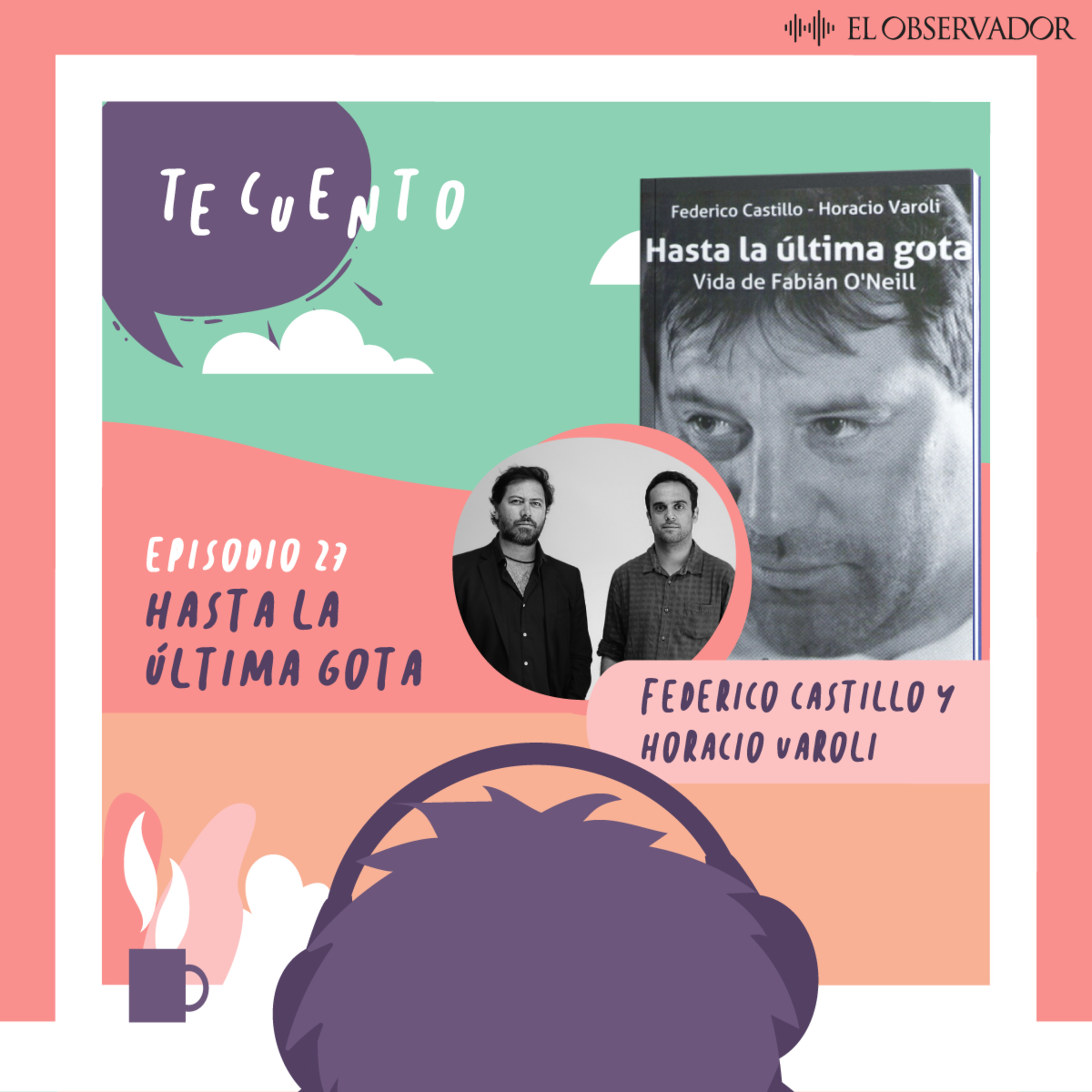 Te Cuento. Hasta la última gota, por Federico Castillo y Horacio Varoli