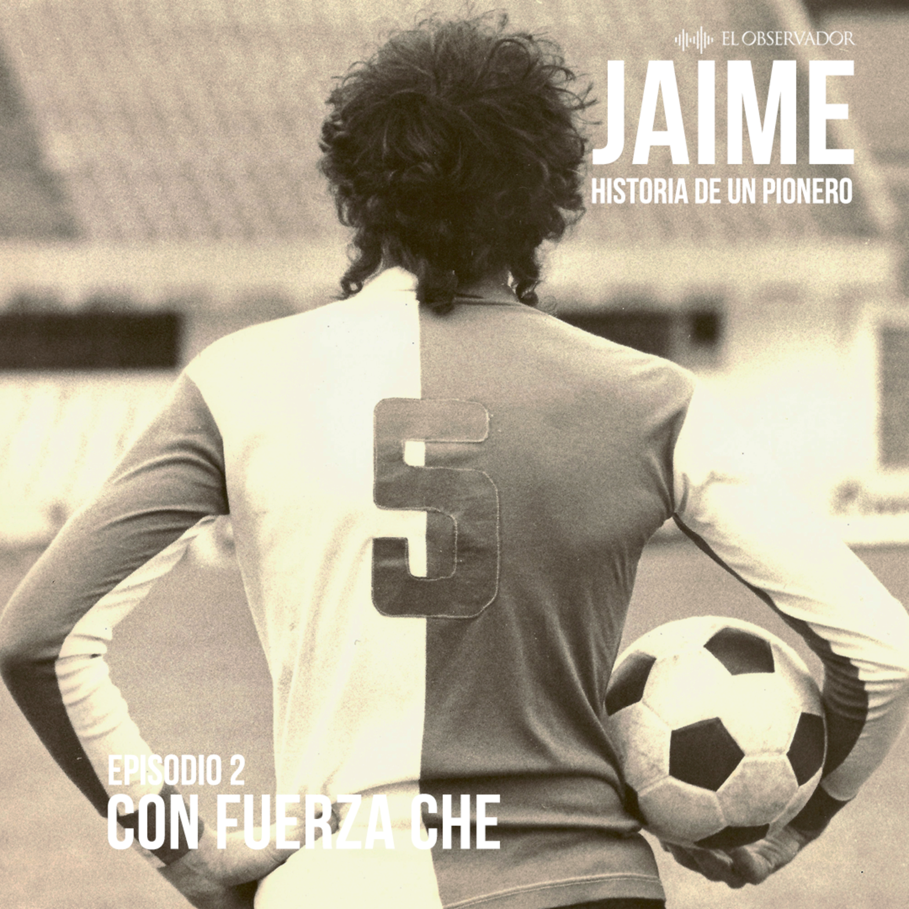 Jaime. E2 - Con fuerza che