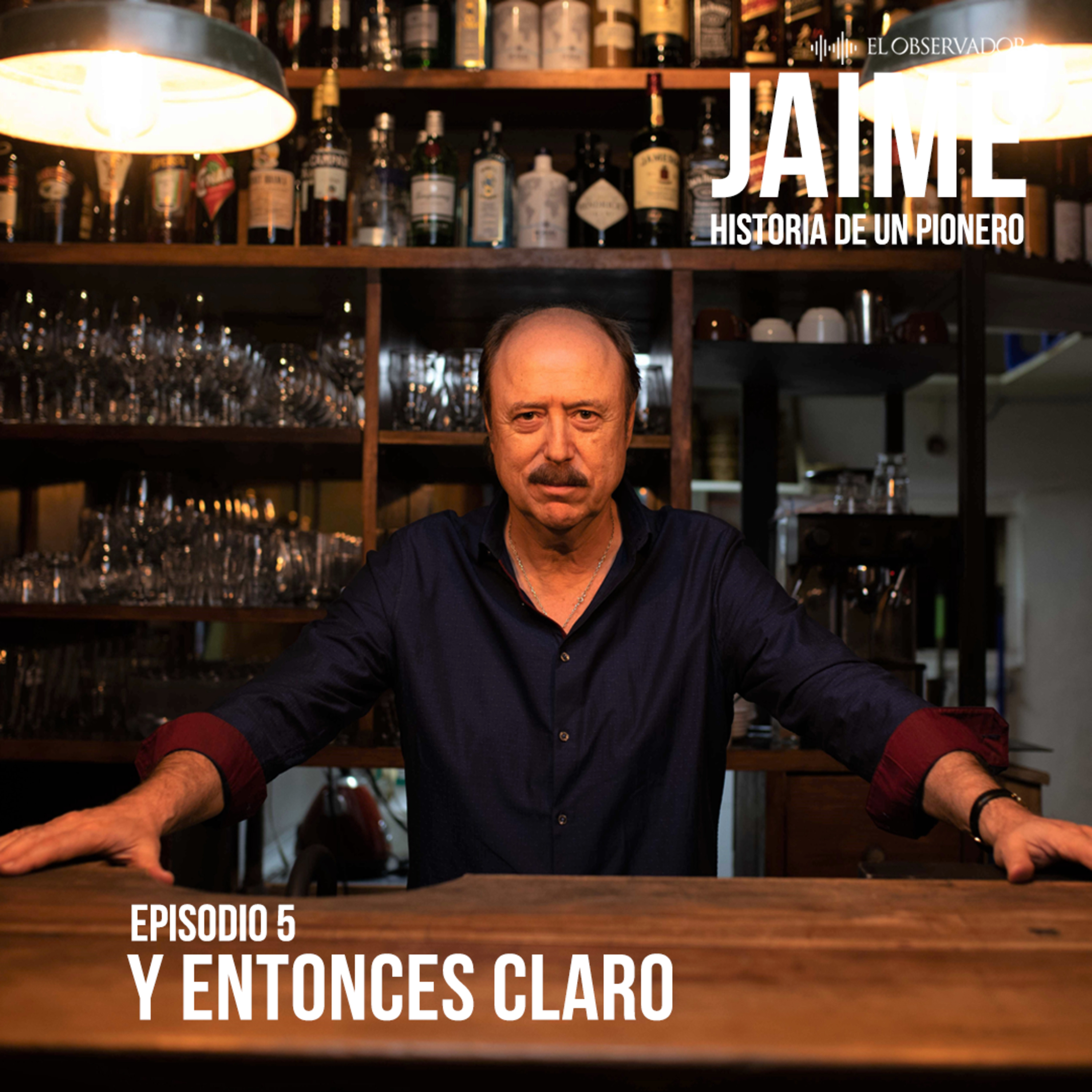 Jaime. E5 - Y entonces claro
