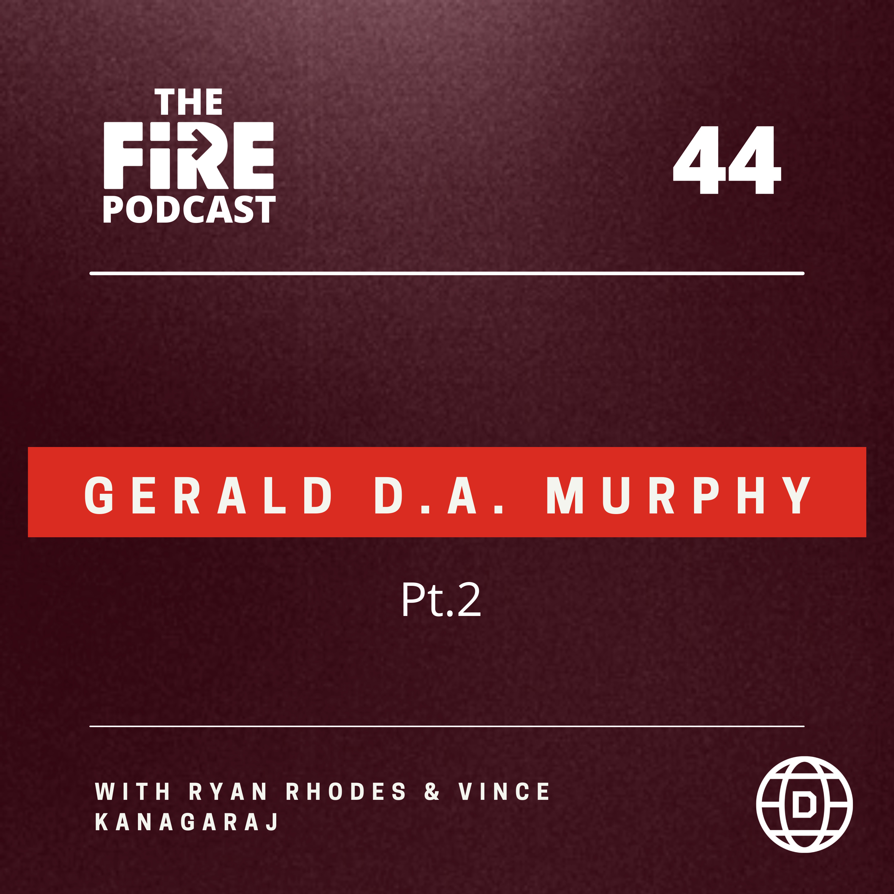 The Fire Podcast with Ryan Rhodes