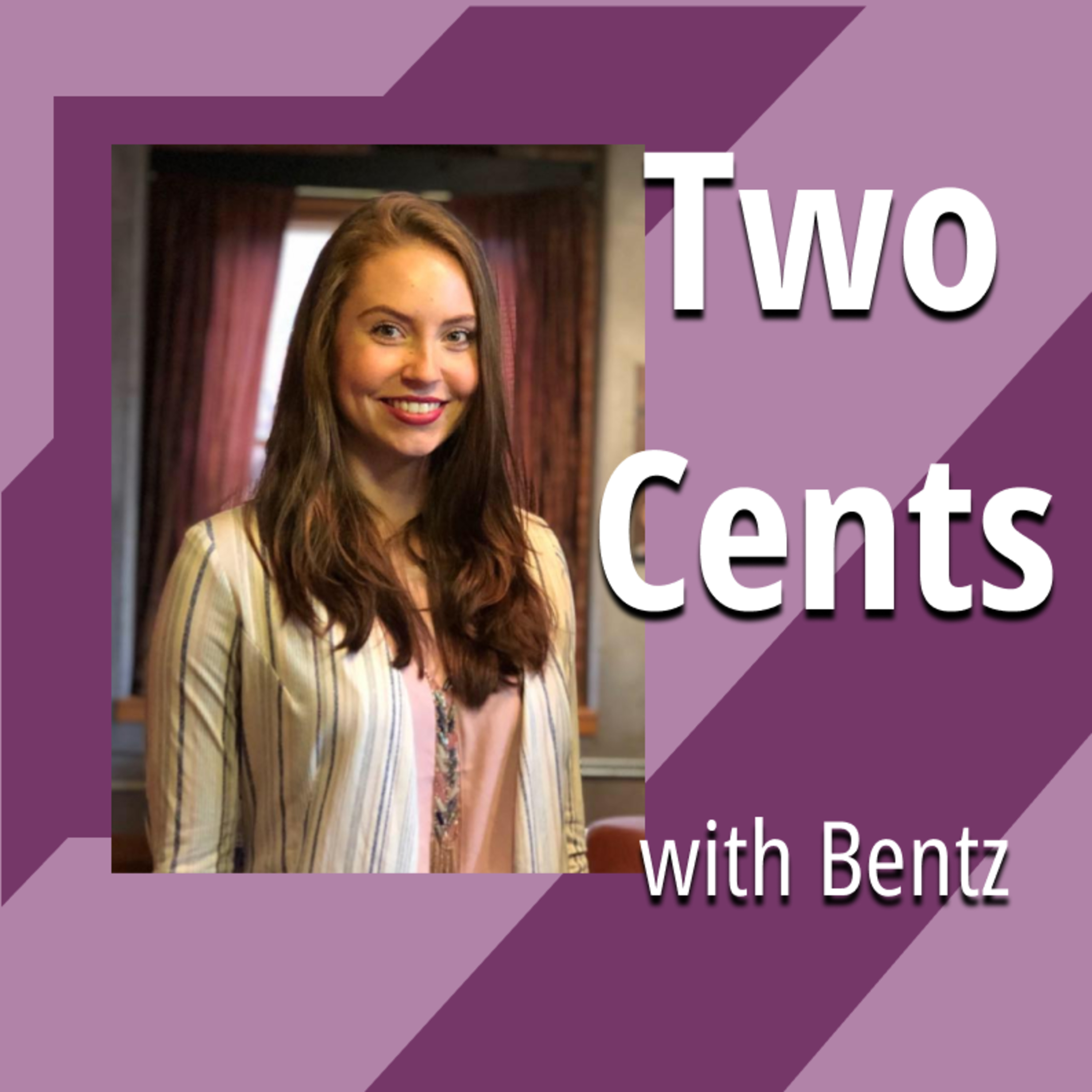 Two Cents with Bentz