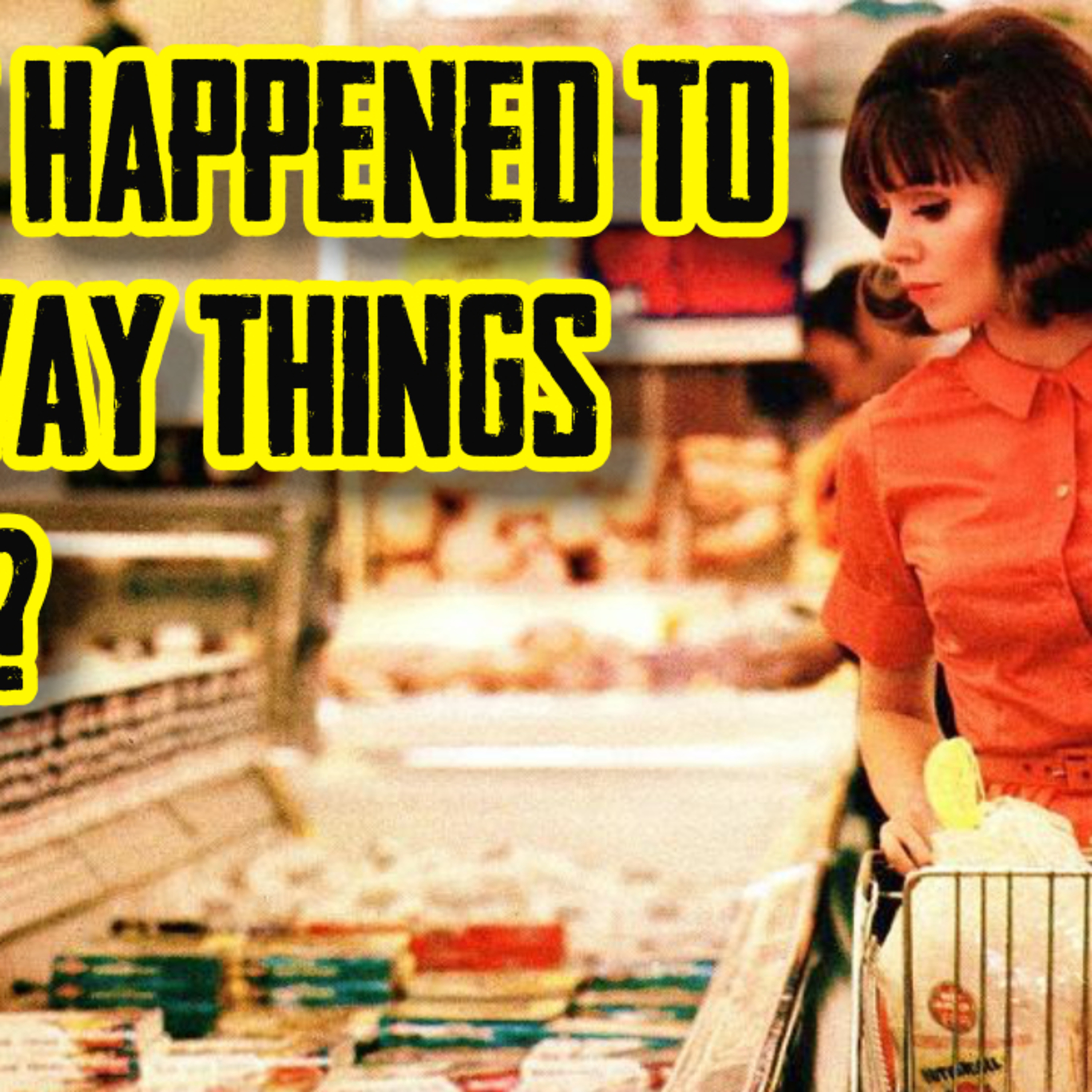 What Happened To The Way Things Were? episode artwork