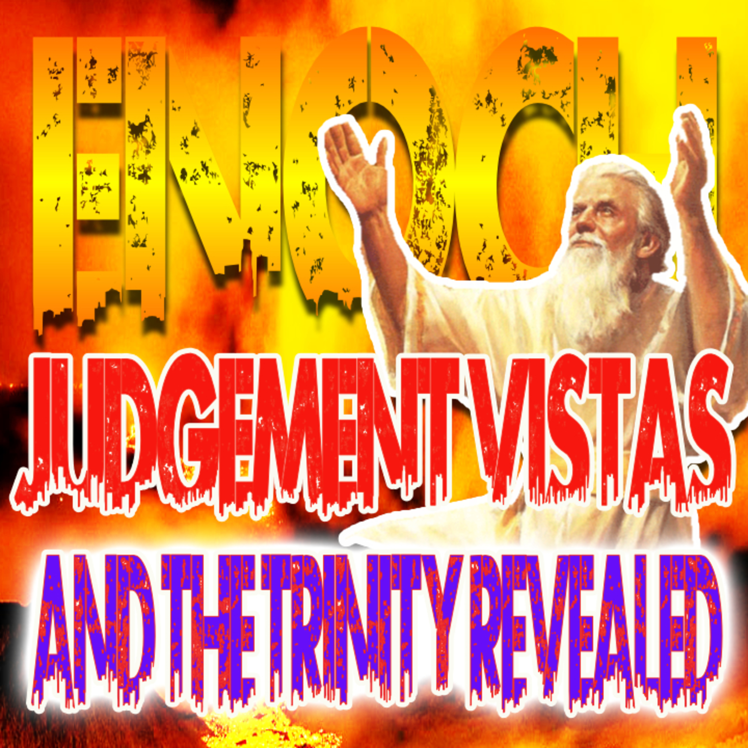 Enoch Judgement Vistas And The Trinity Revealed episode artwork