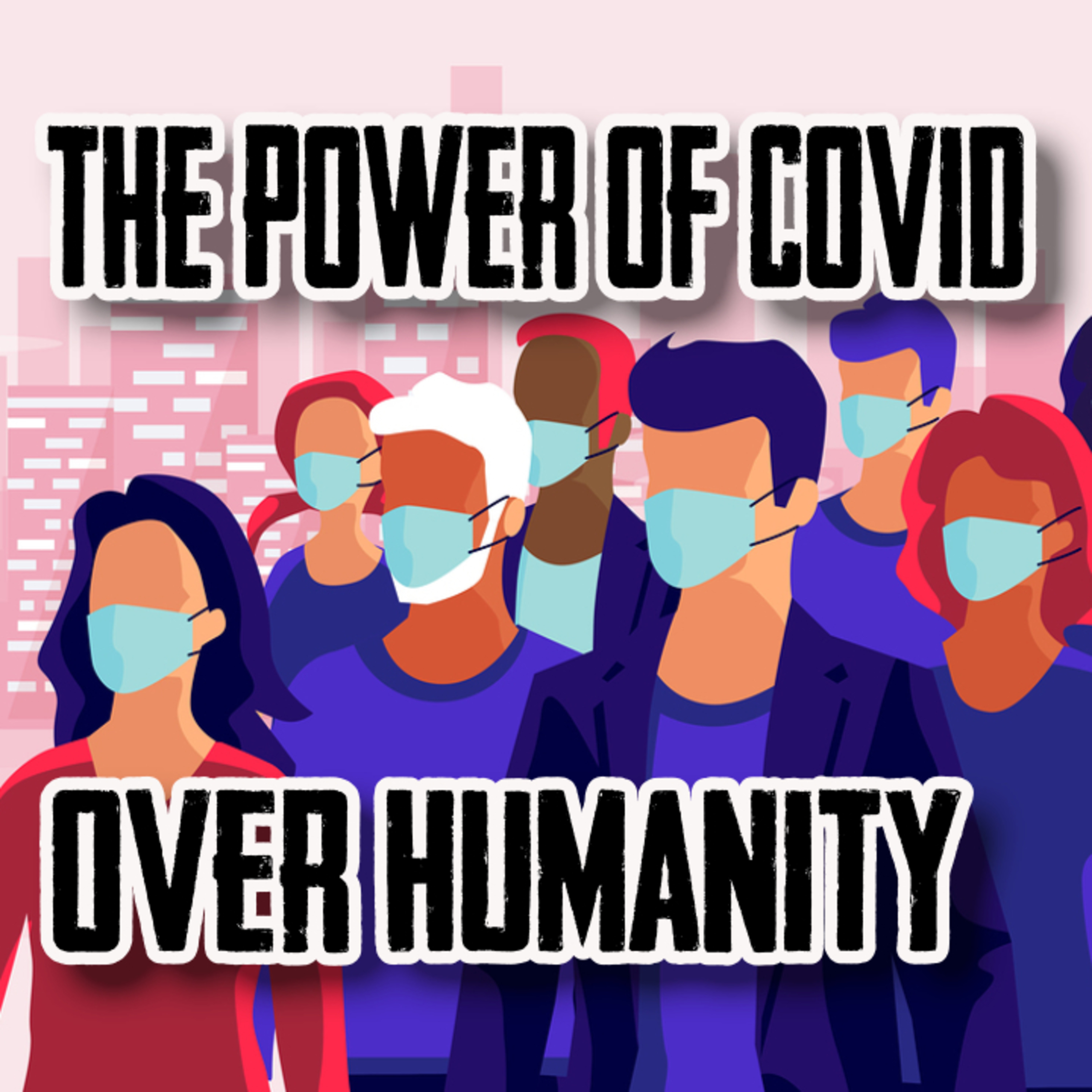 The POWER Of Covid Over Humanity episode artwork