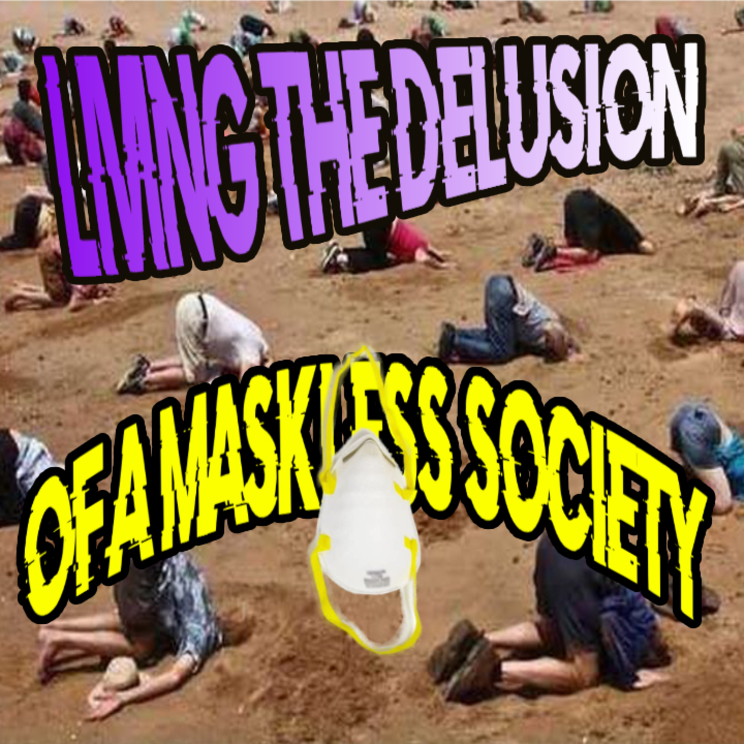 Living The Delusion Of A Maskless Society episode artwork