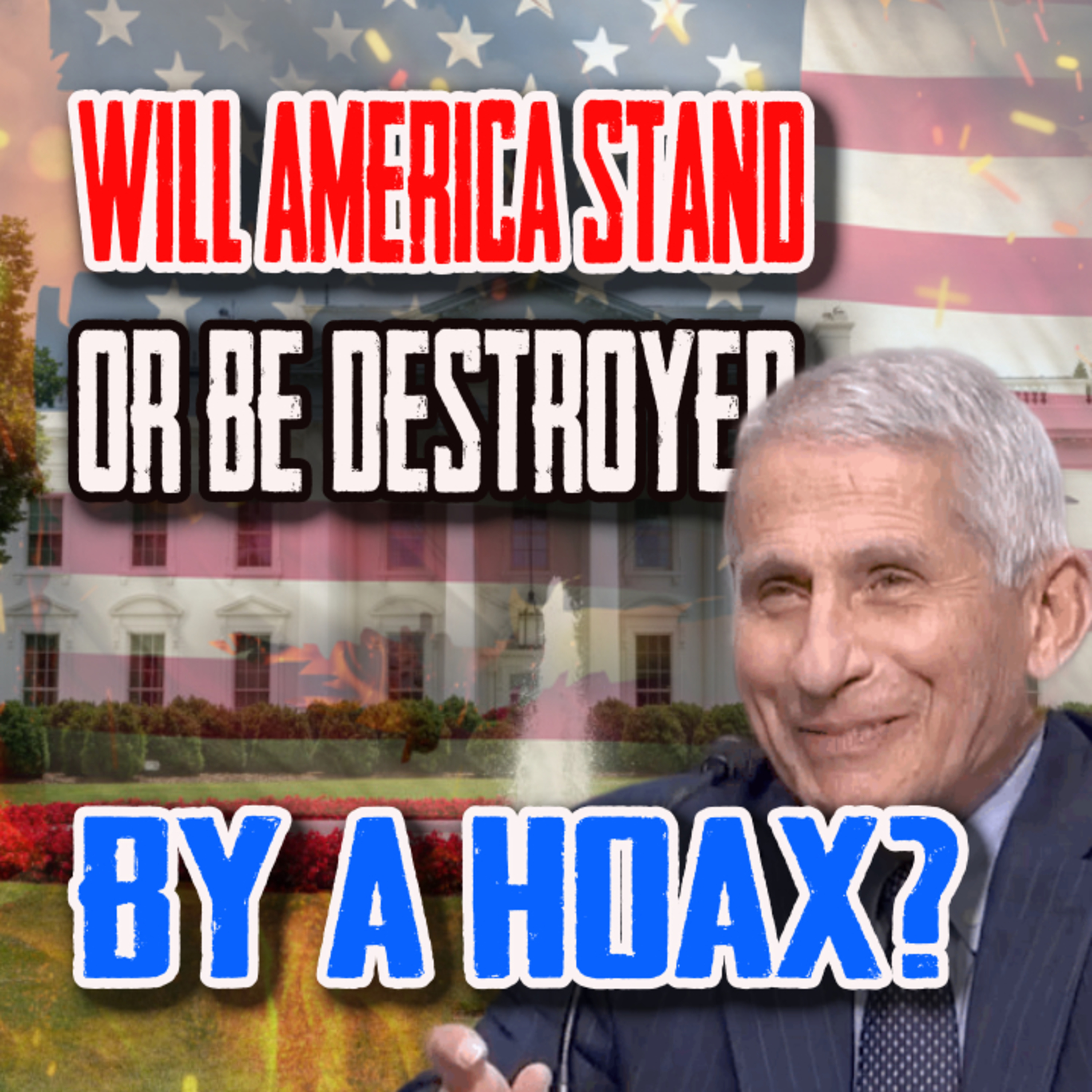 Will America Stand Or Be Destroyed By A Hoax? episode artwork