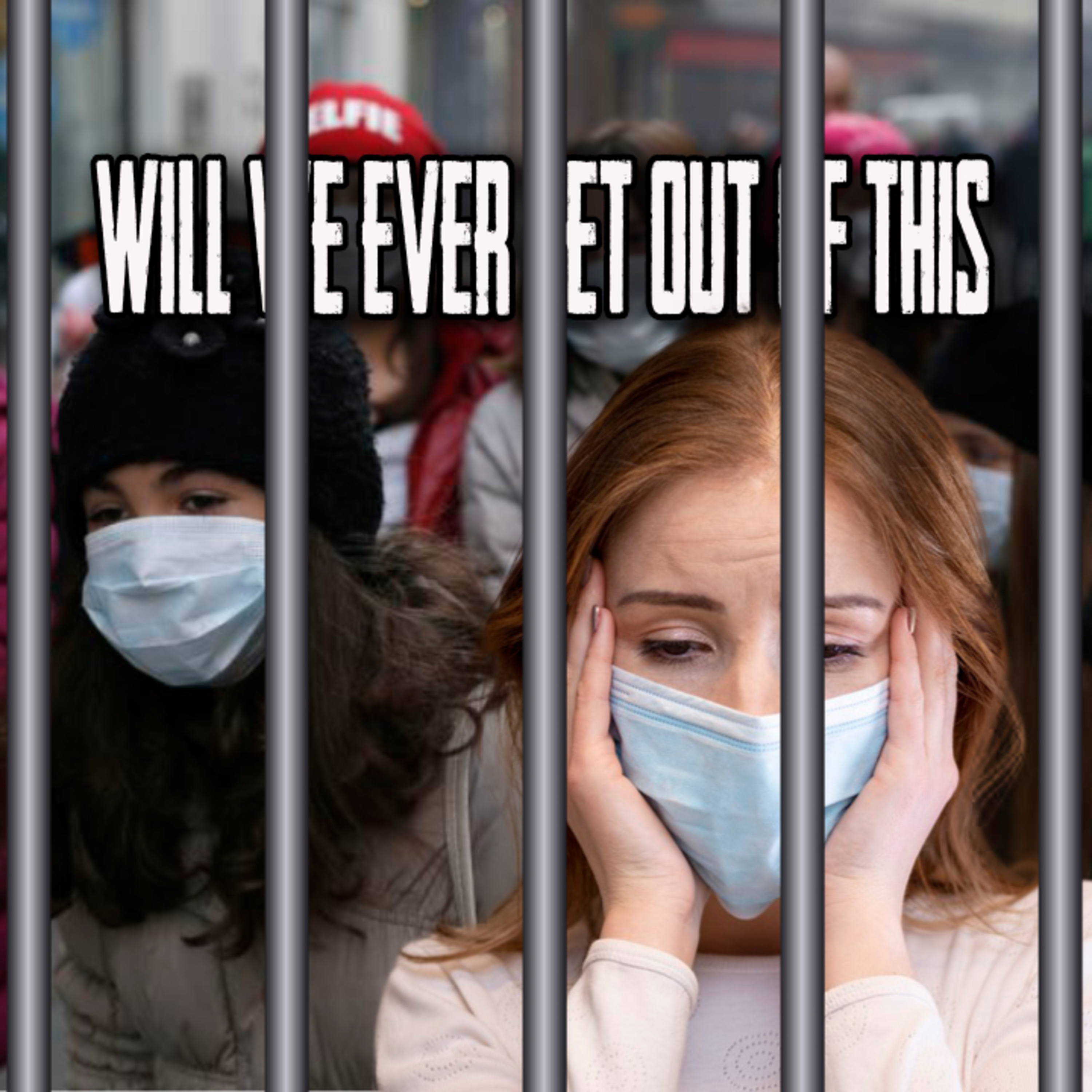 Will We Ever Get Out Of This? episode artwork
