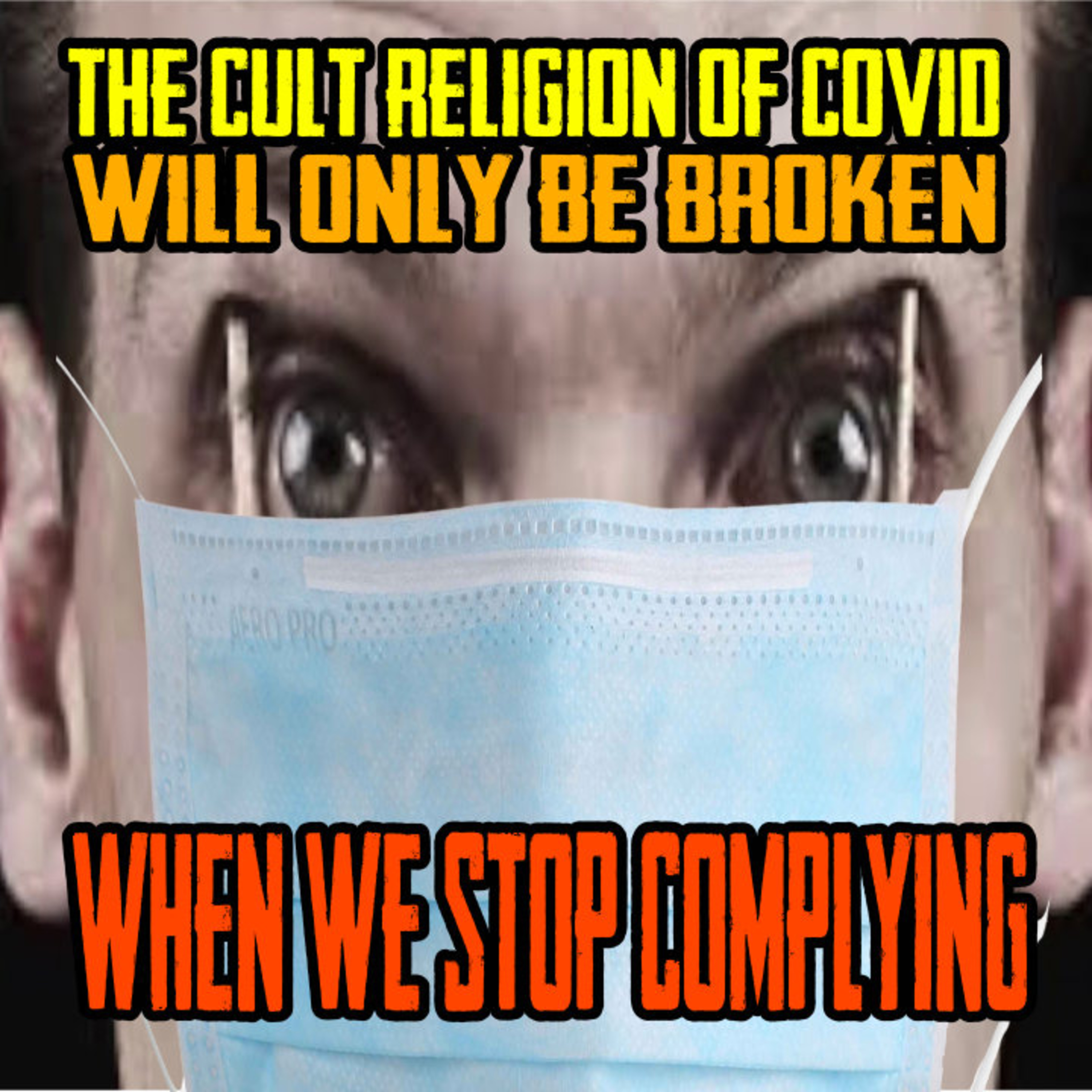 The Cult Religion Of Covid Will ONLY Be Broken When We Stop Complying episode artwork