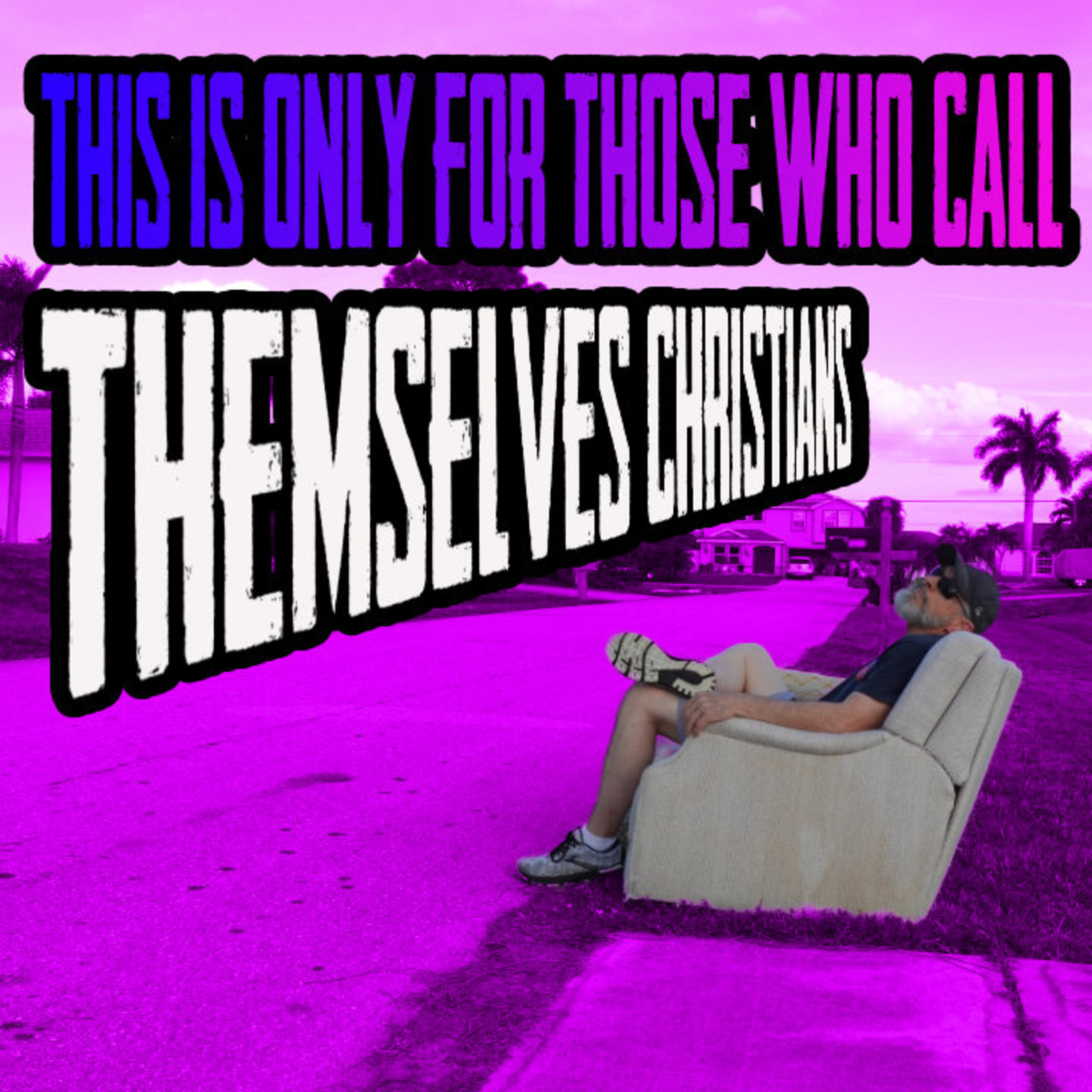 This Is ONLY For Those Who Call Themselves Christians episode artwork