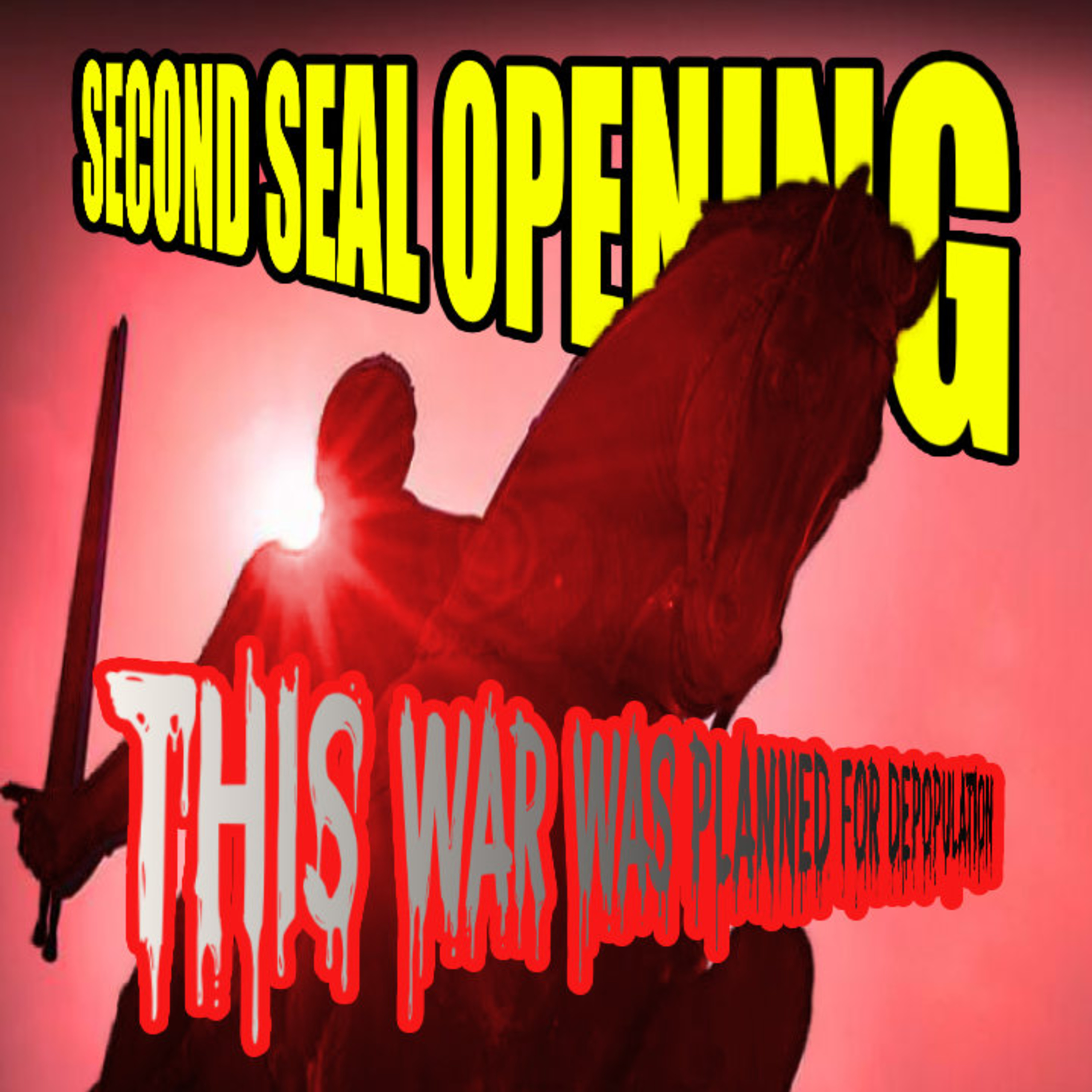 Second Seal Opening: This War Was Planned For Depopulation episode artwork