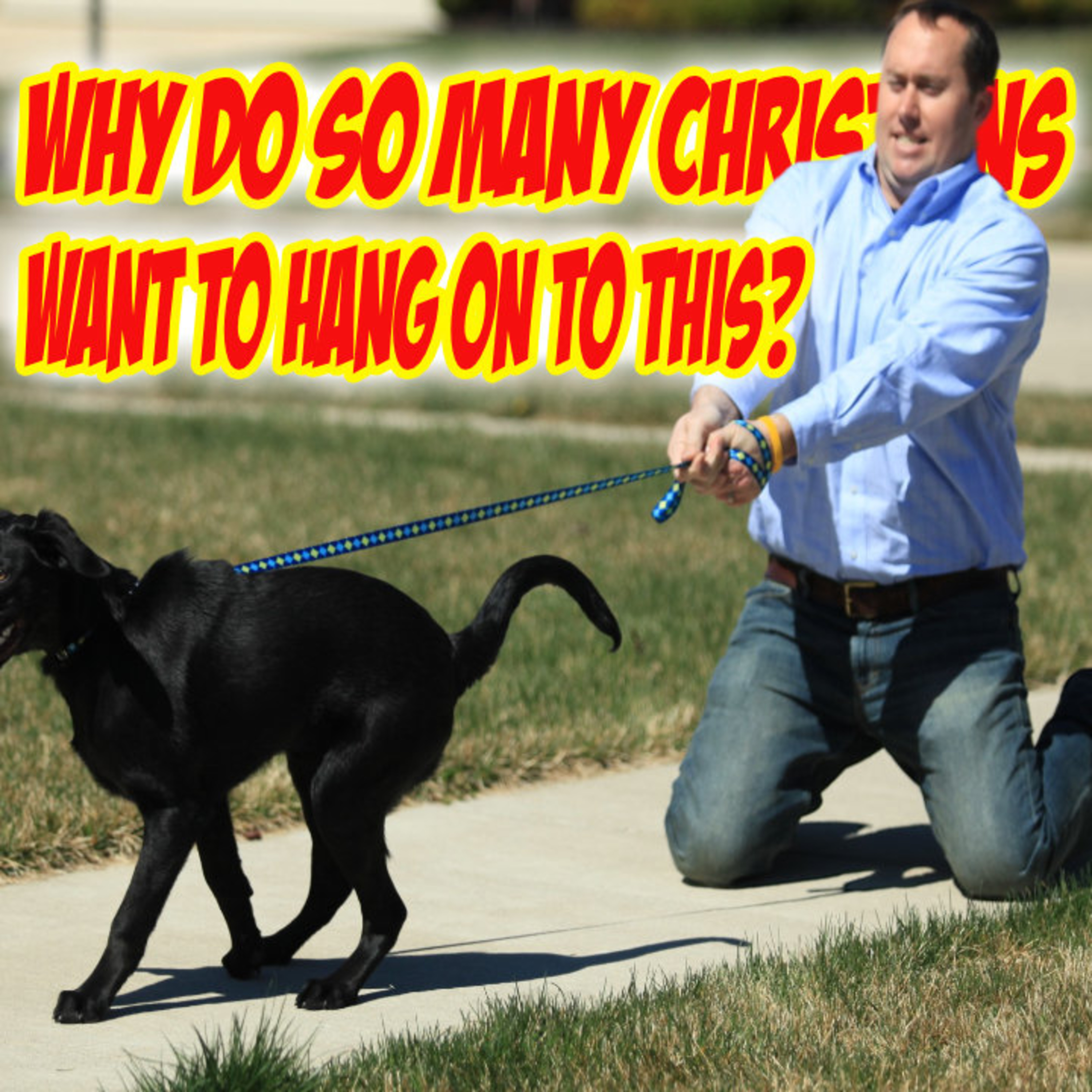 WHY Do So Many Christians Want To Hang On To This? episode artwork