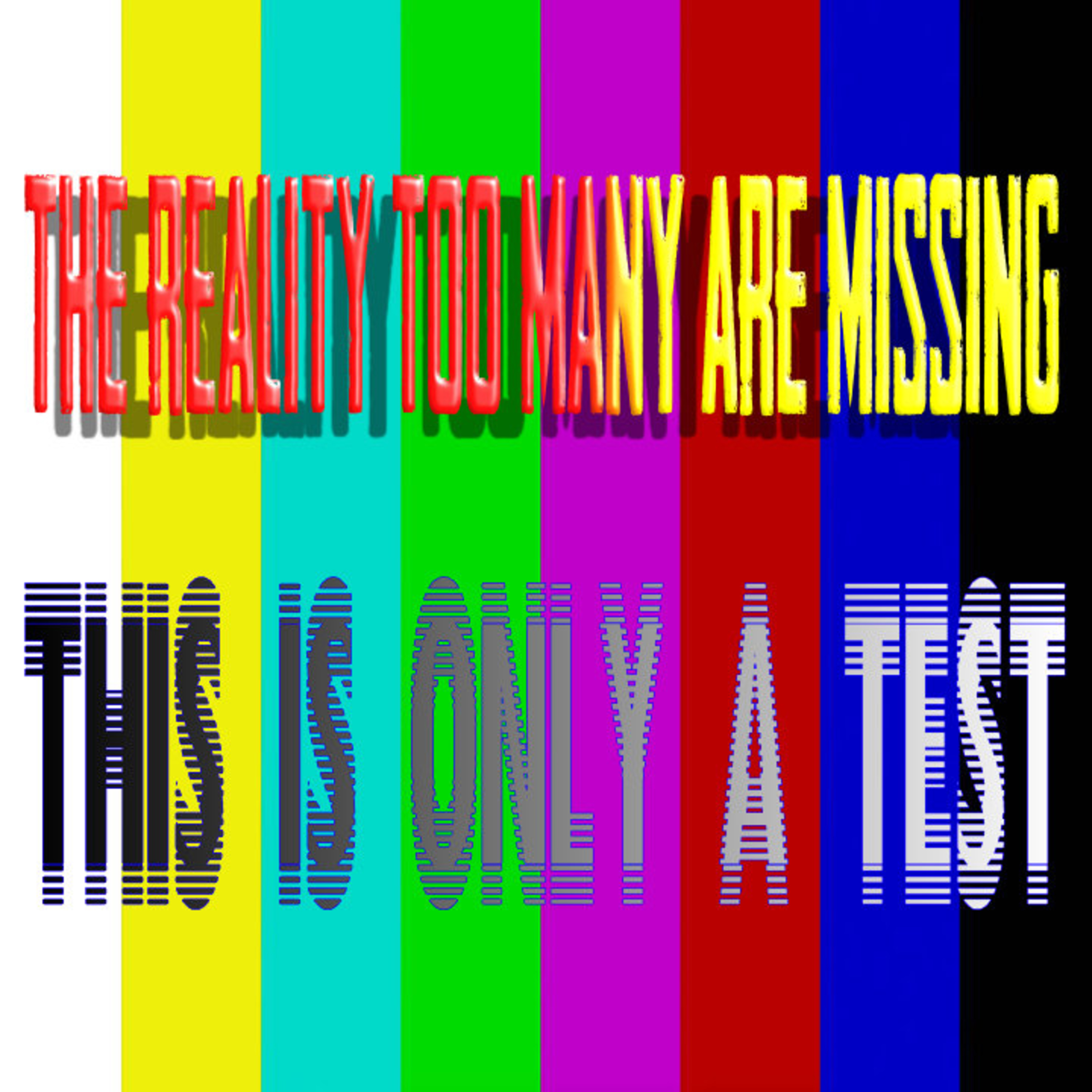 The Reality Too Many Are Missing THIS IS ONLY A TEST episode artwork
