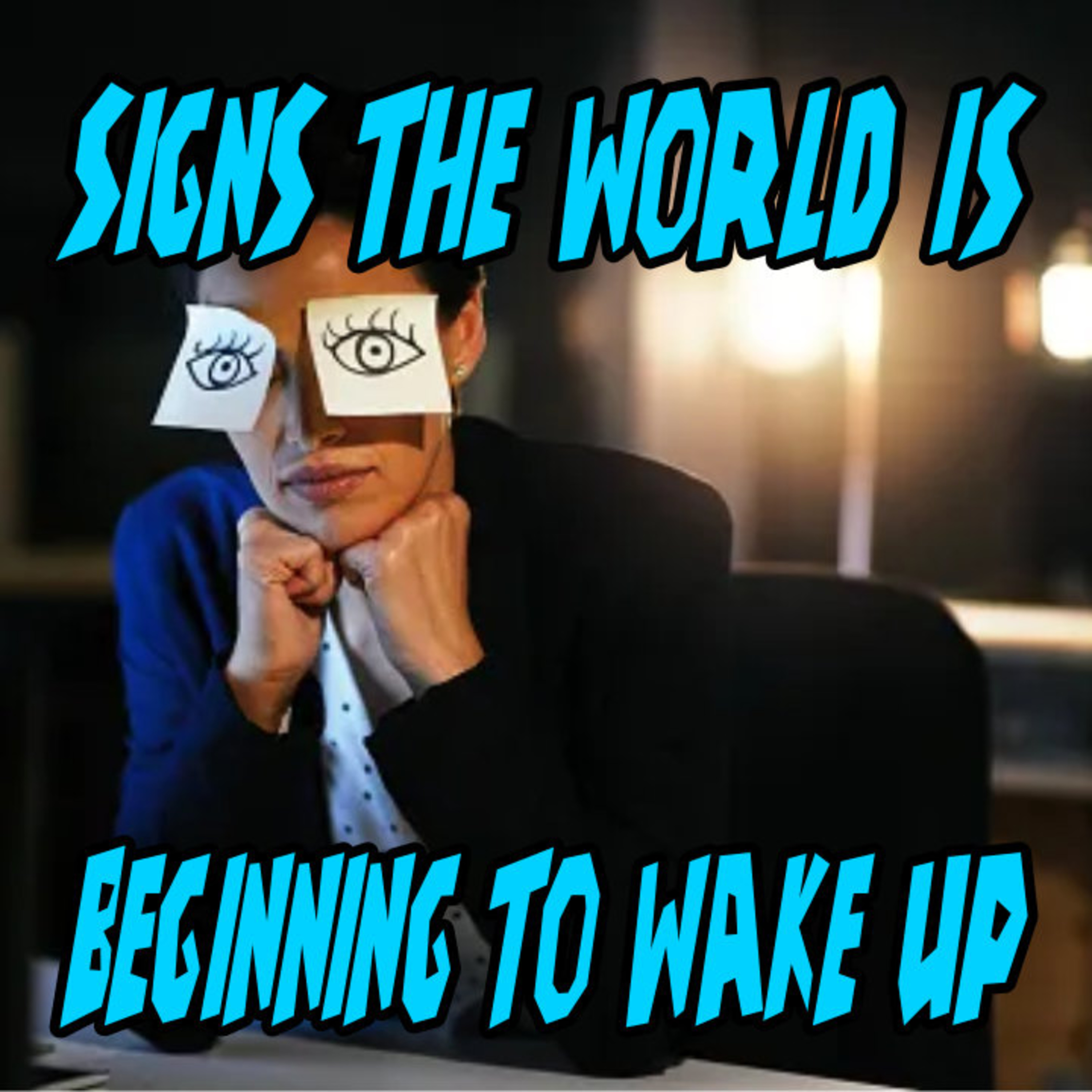Signs The World Is Beginning To Wake Up episode artwork