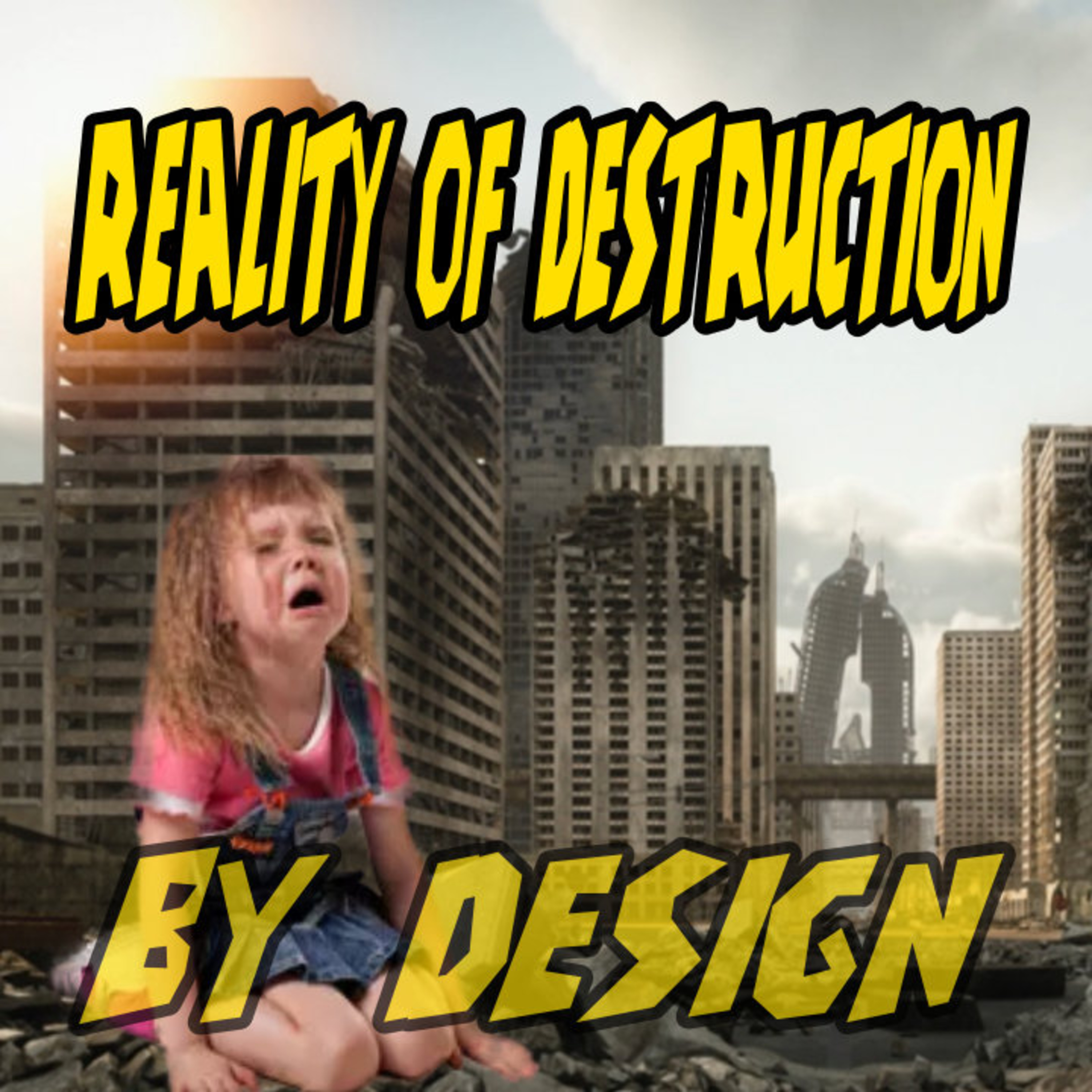 Reality Of Destruction By Design episode artwork