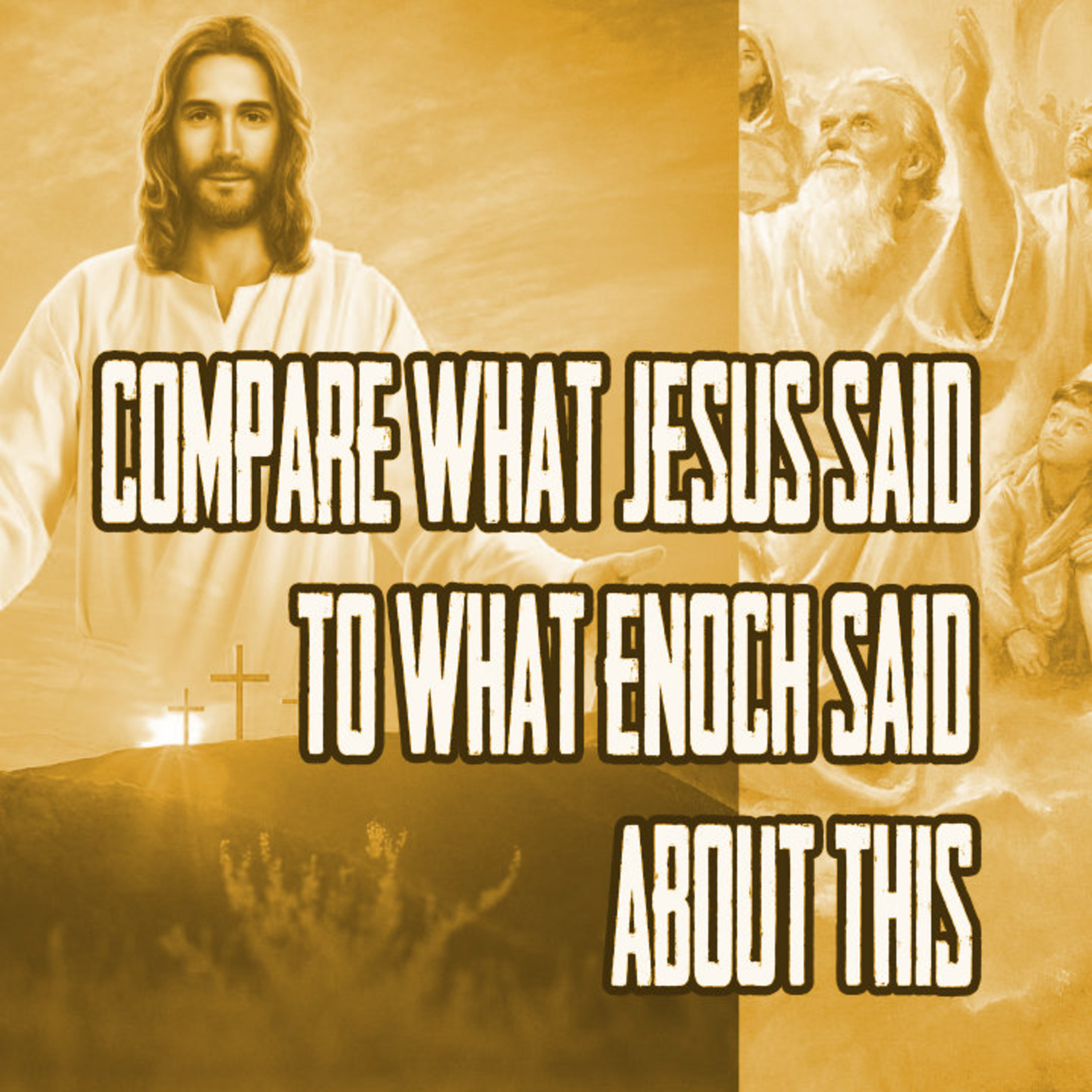 Compare What Jesus Said To What Enoch Said About This episode artwork