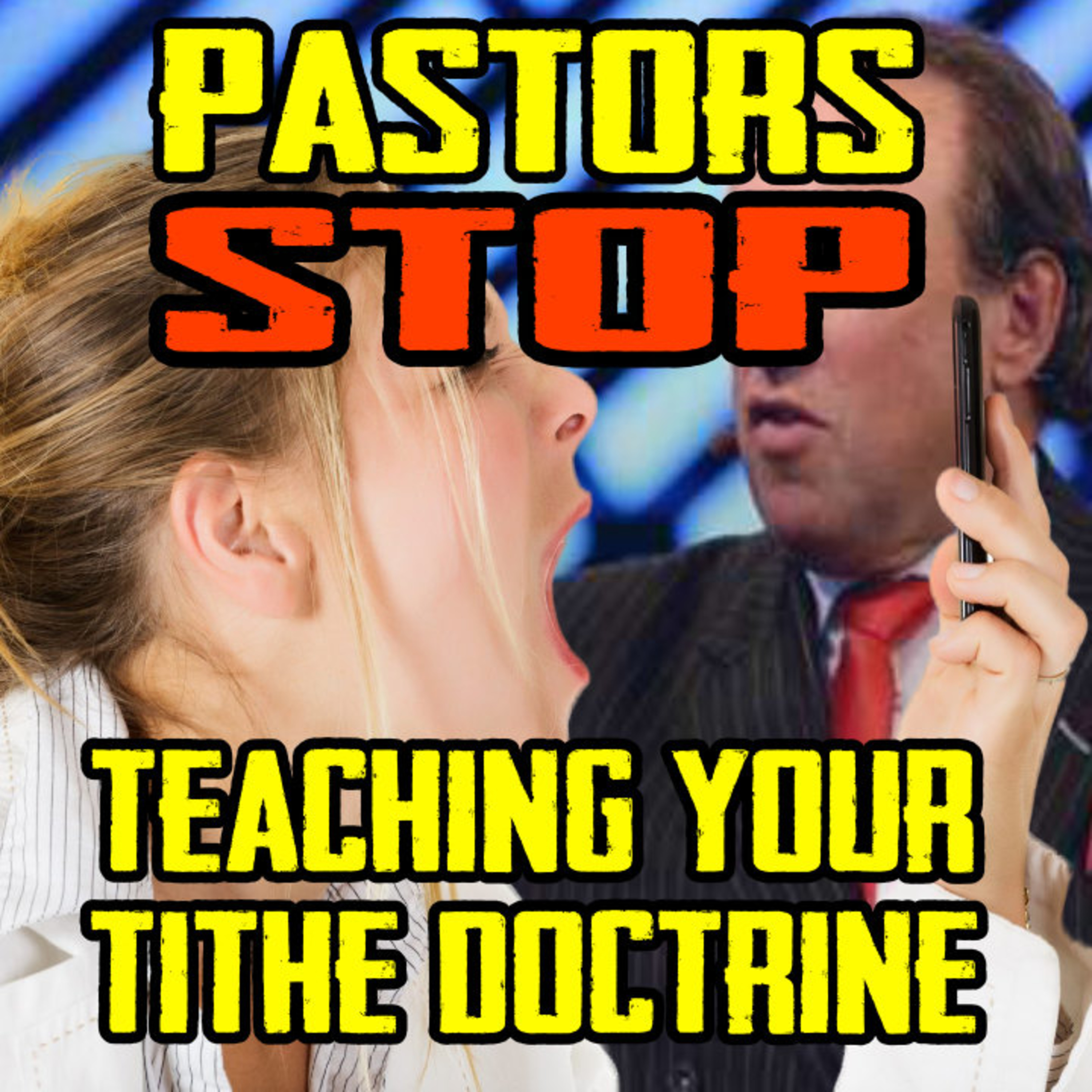 Pastors STOP Teaching Your Tithe Doctrine episode artwork