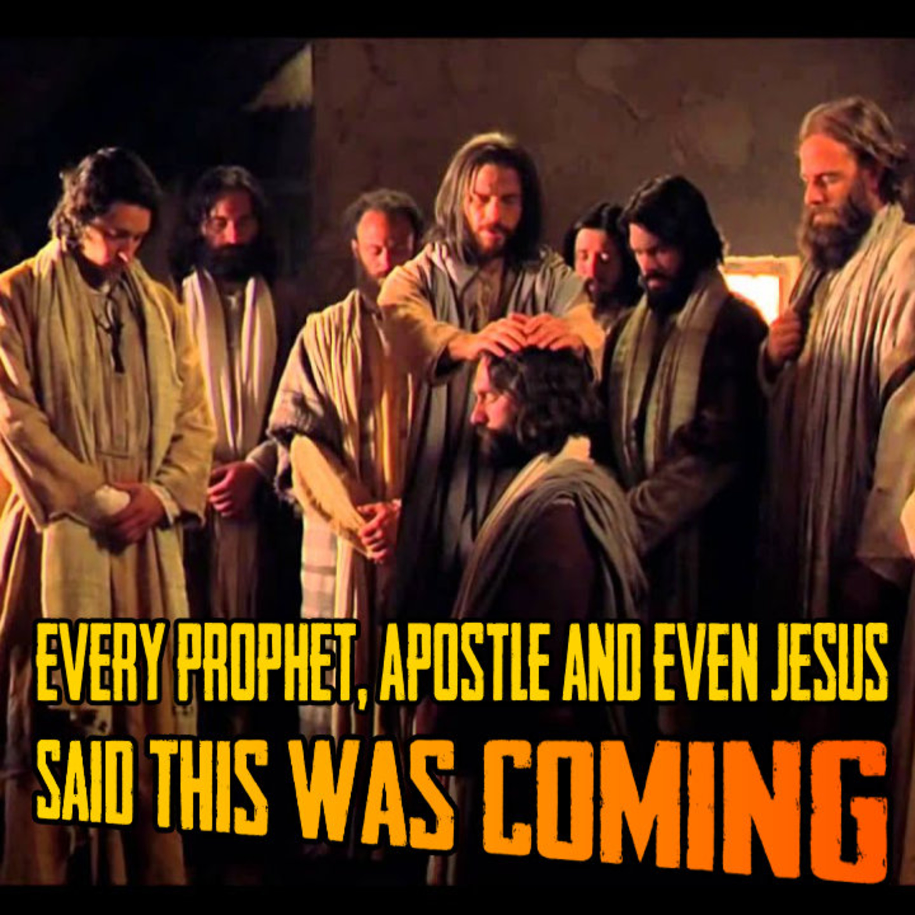 Every Prophet, Apostle and Even Jesus Said This Was Coming episode artwork