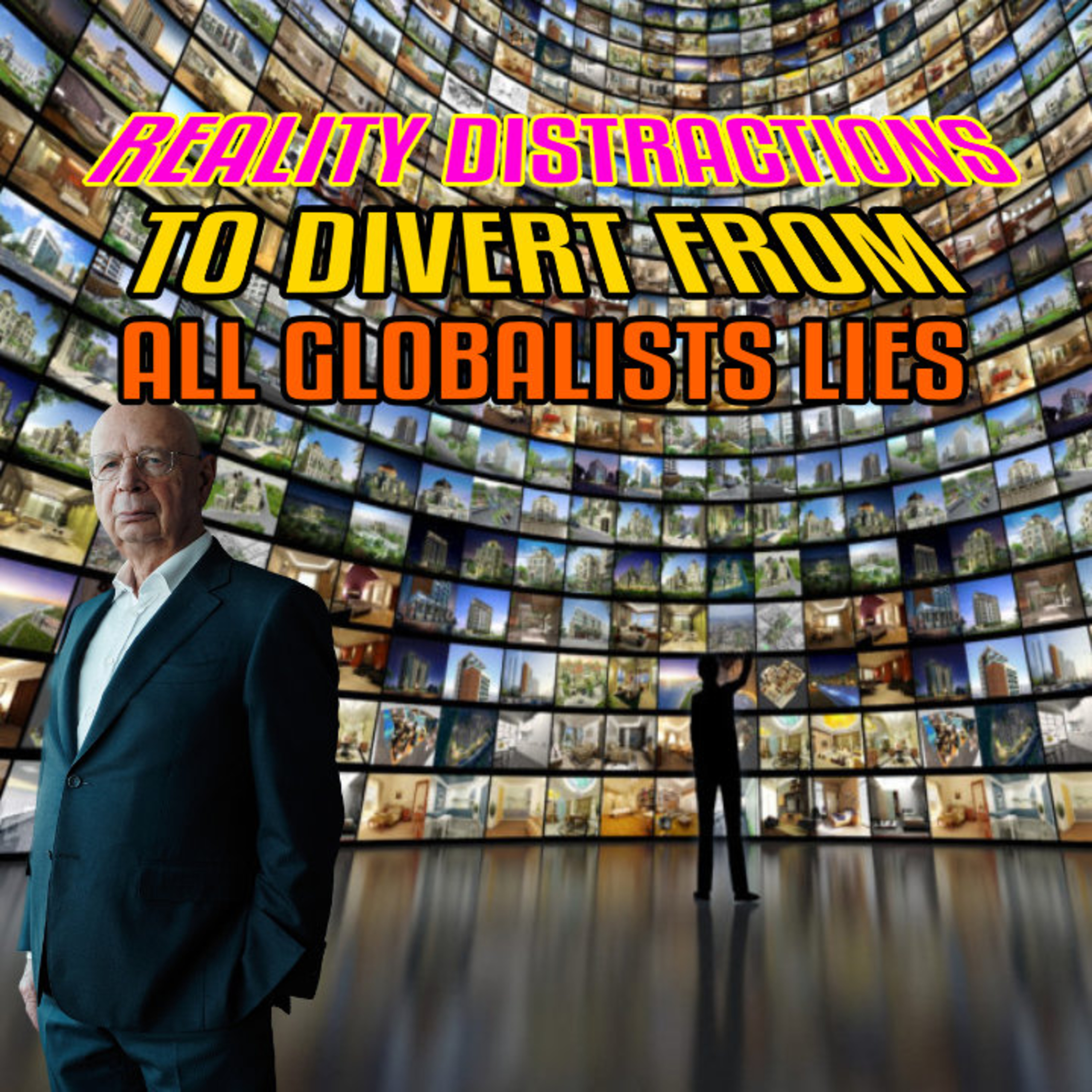REALITY DISTRACTIONS TO DIVERT FROM ALL GLOBALISTS LIES episode artwork