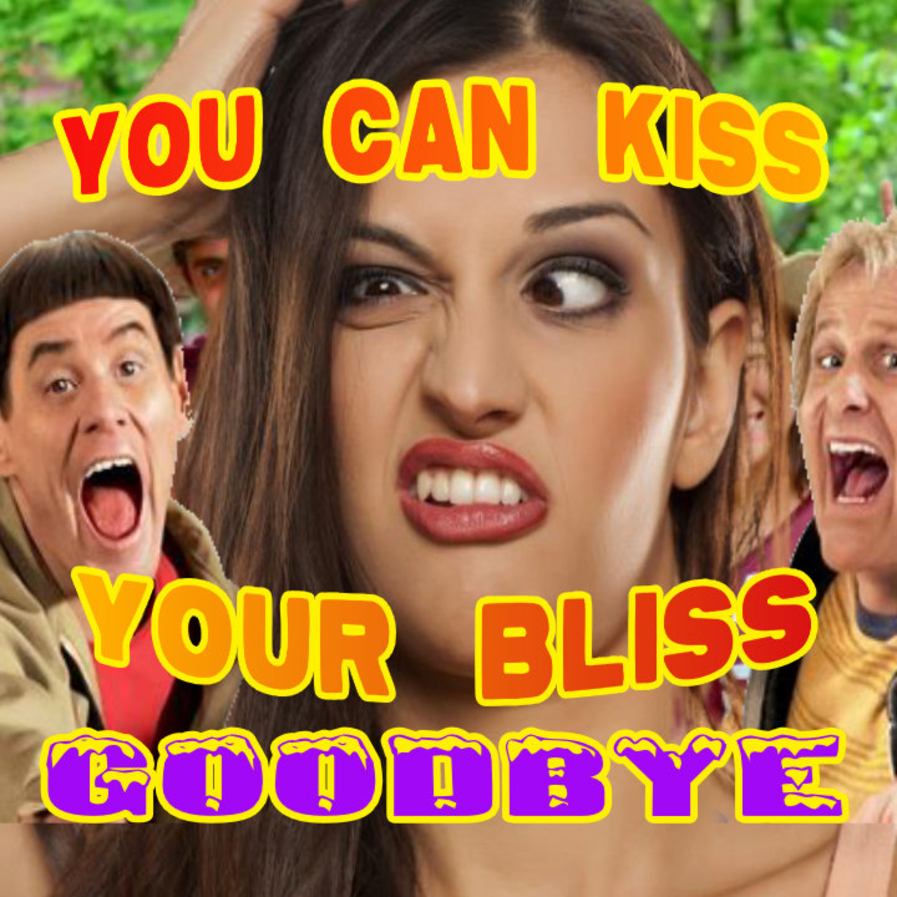 You Can Kiss Your Bliss Goodbye episode artwork