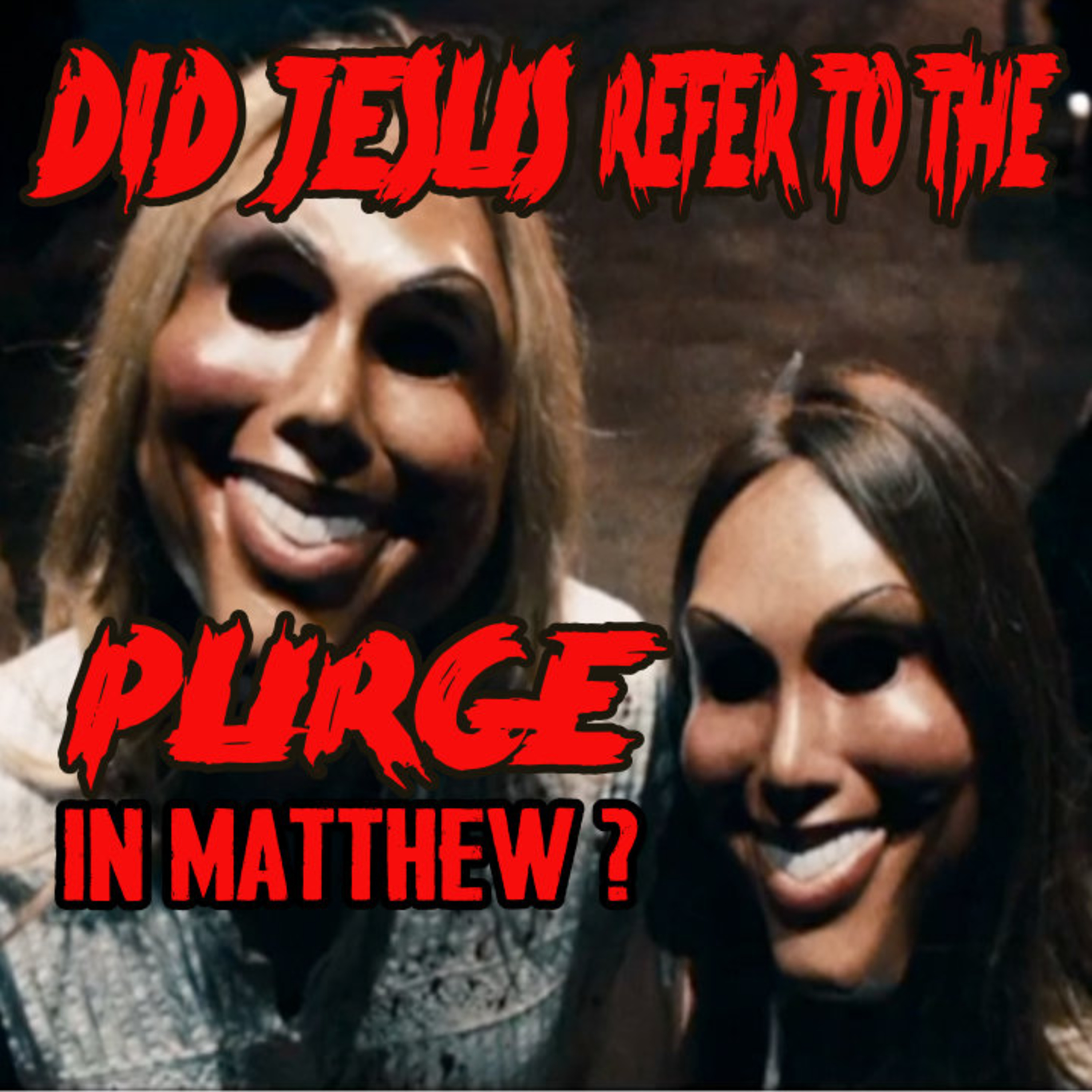Did Jesus Refer To "The Purge" In Matthew? episode artwork