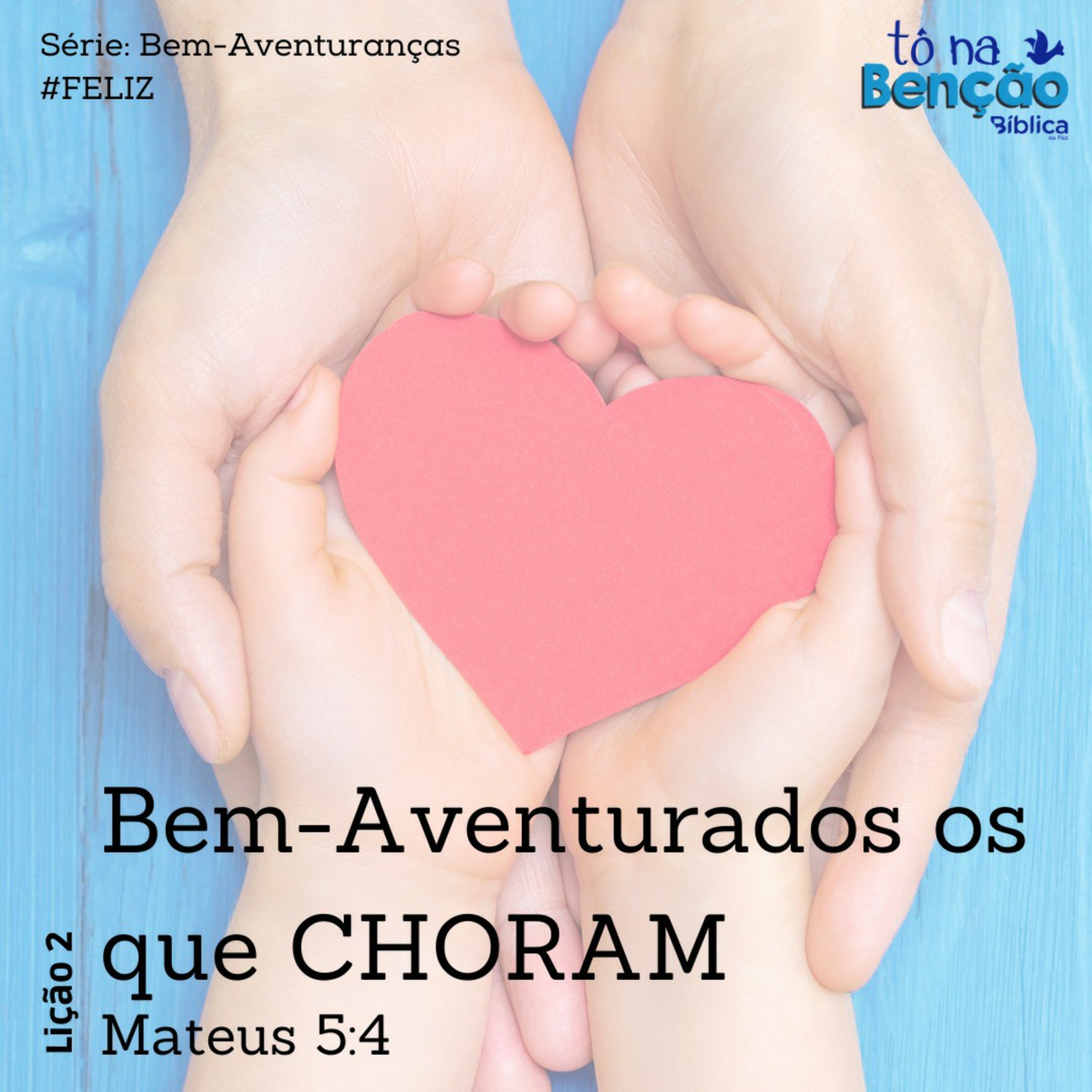 Lição 2: Bem-aventurados os que CHORAM | Matheus 5:4  episode artwork