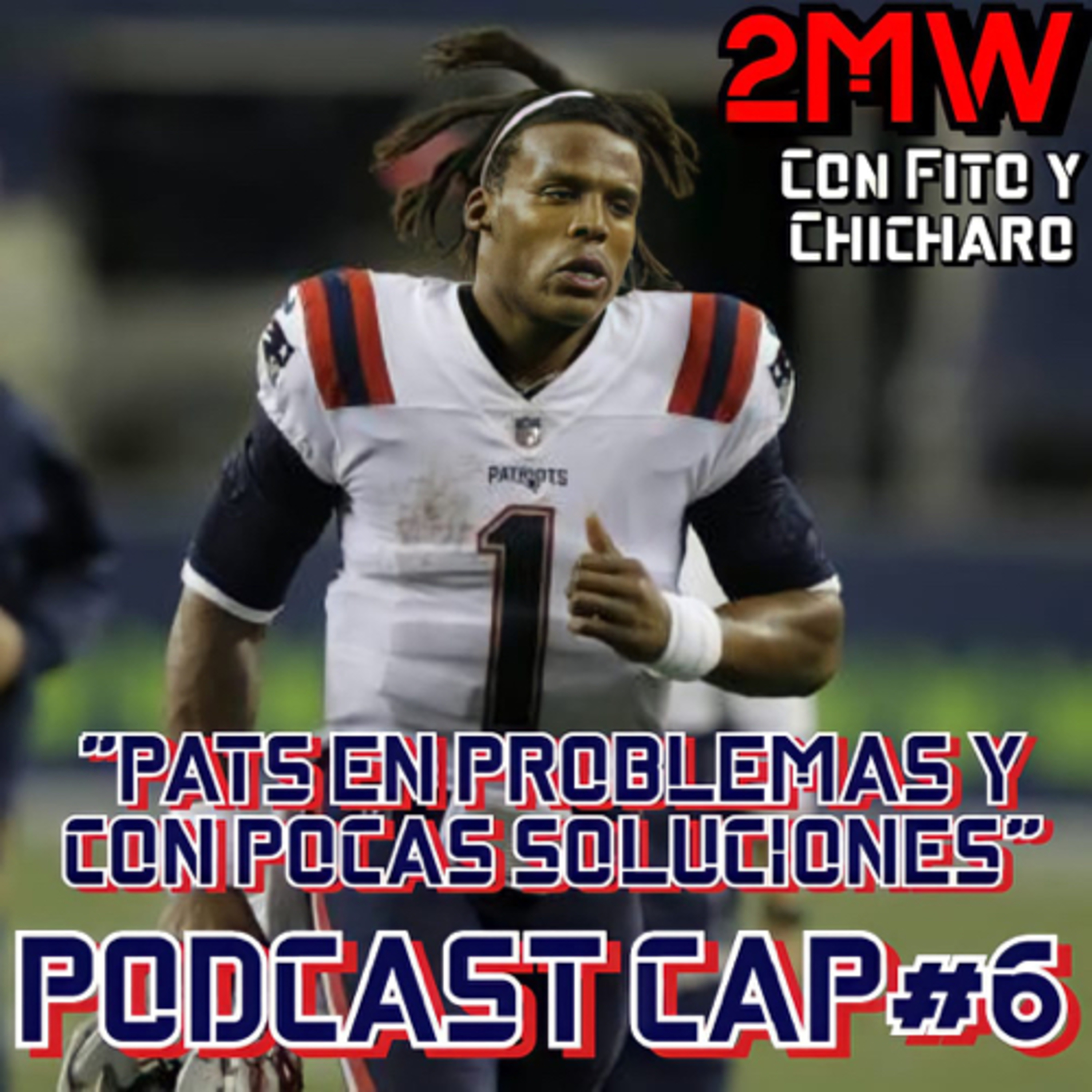 2MW CAP#6 “Pats con PROBLEMAS y pocas SOLUCIONES”