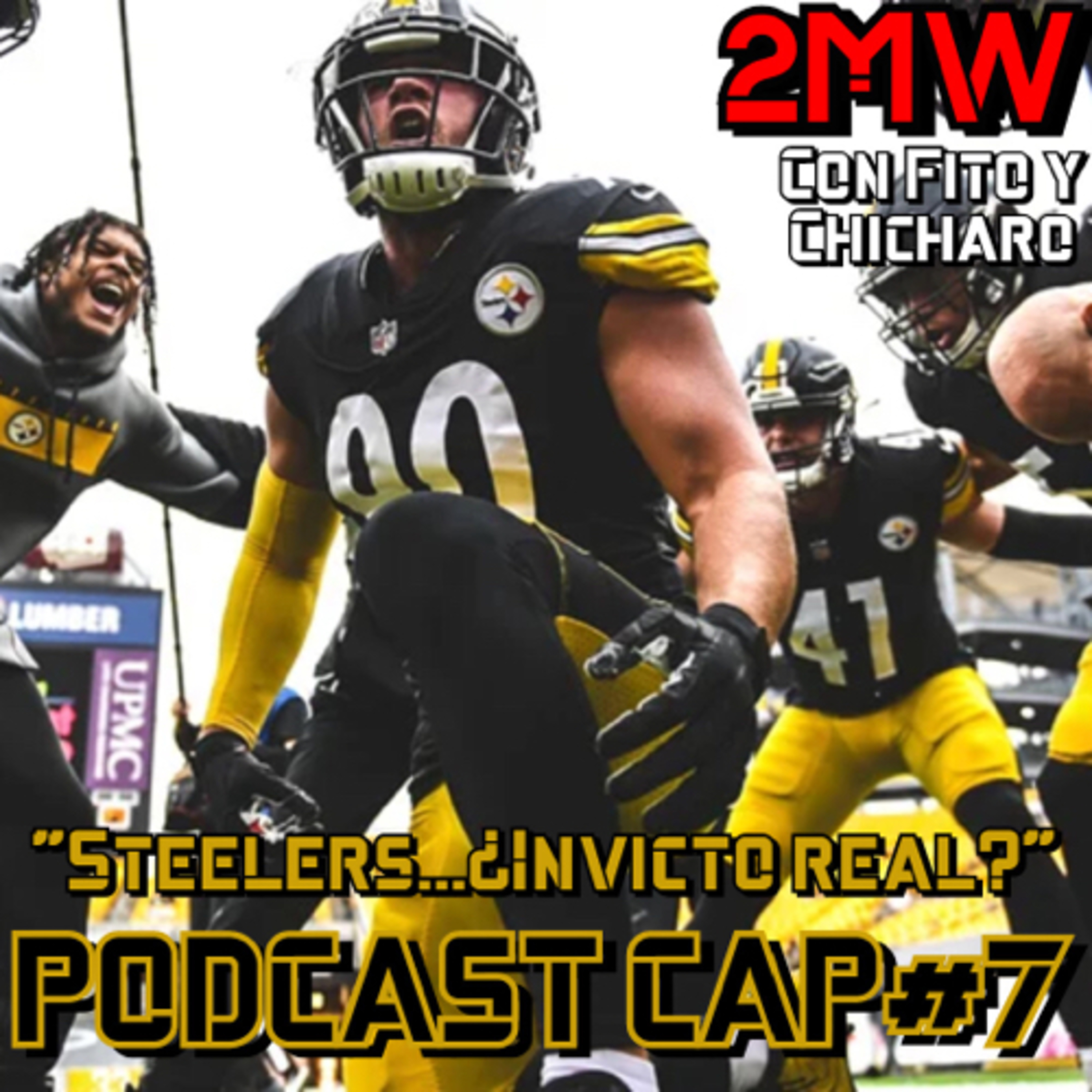 2MW CAP#7 “Steelers...¿Invicto Real?”