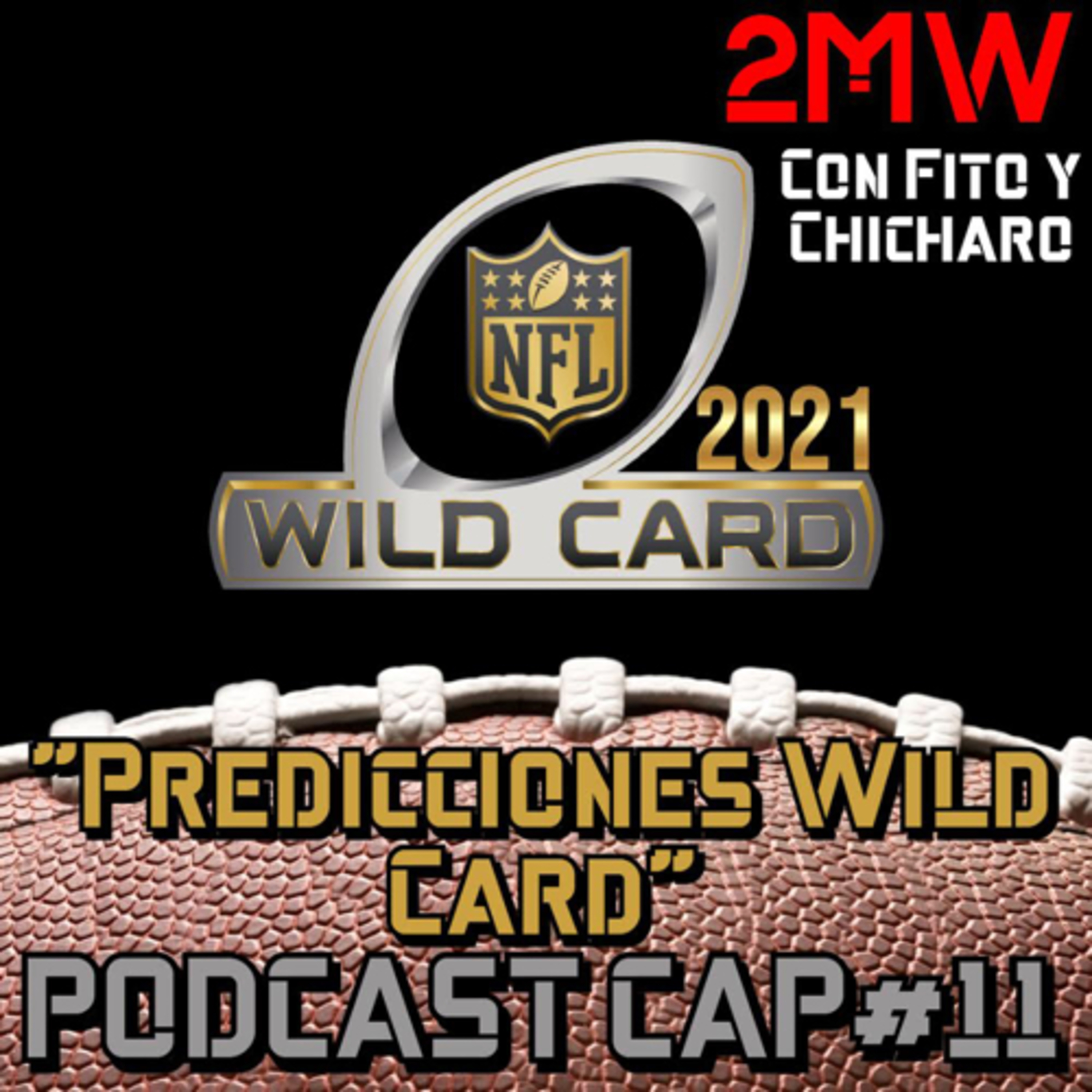 2MW CAP#11 “PREDICCIONES WILD CARD WEEKEND”
