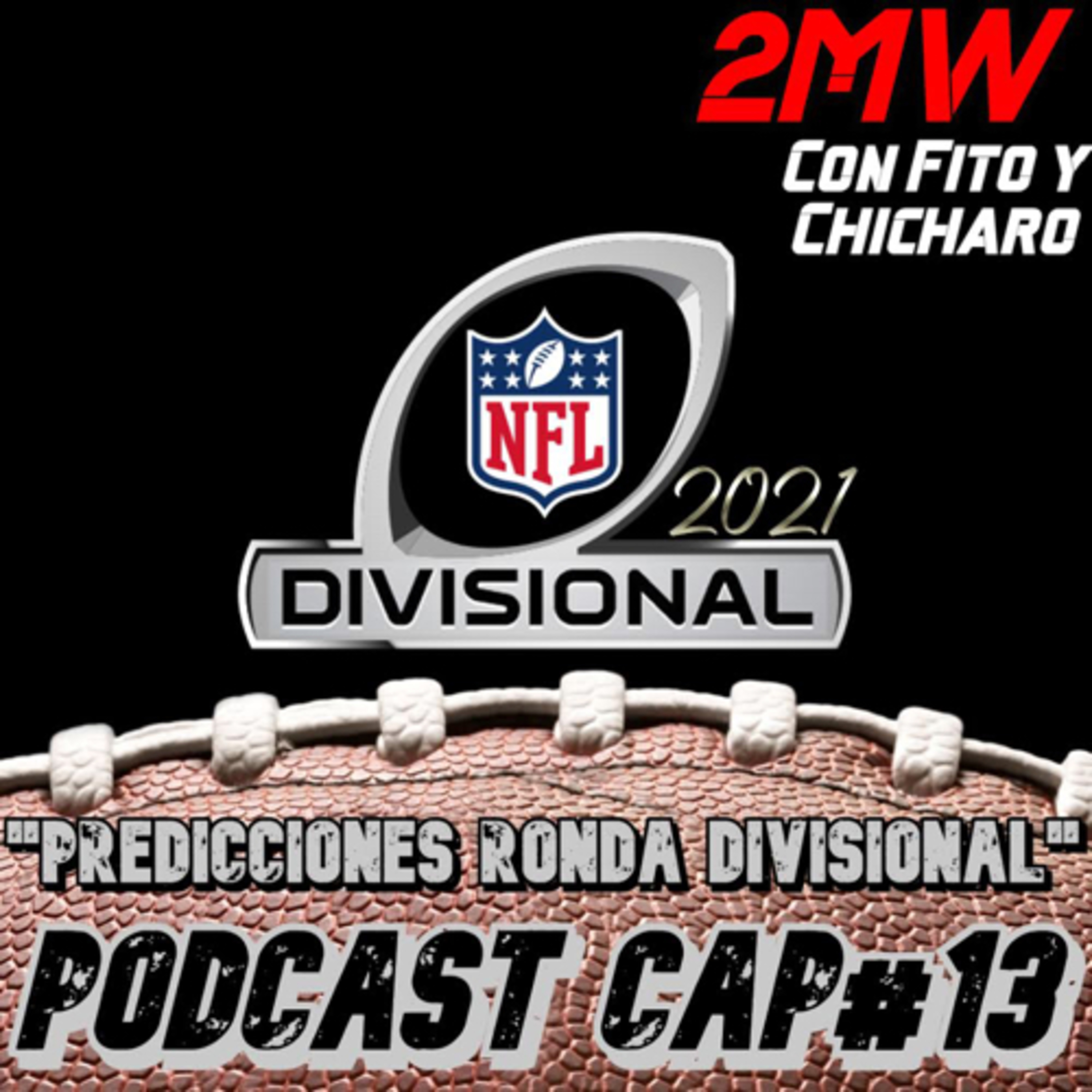 2MW CAP#13 “PREDICCIONES RONDA DIVISIONAL NFL”