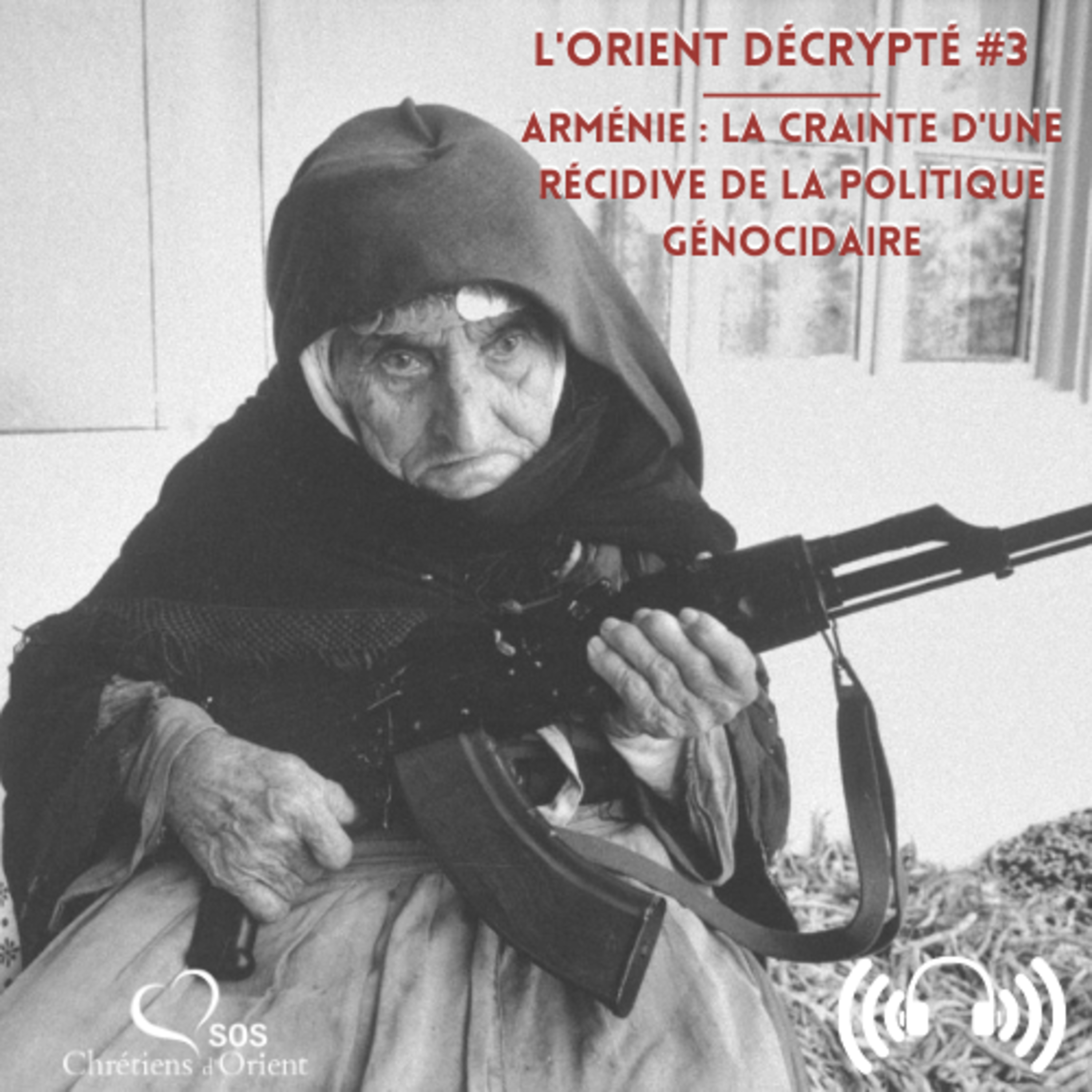 Arménie : la crainte d'une récidive de la politique génocidaire.