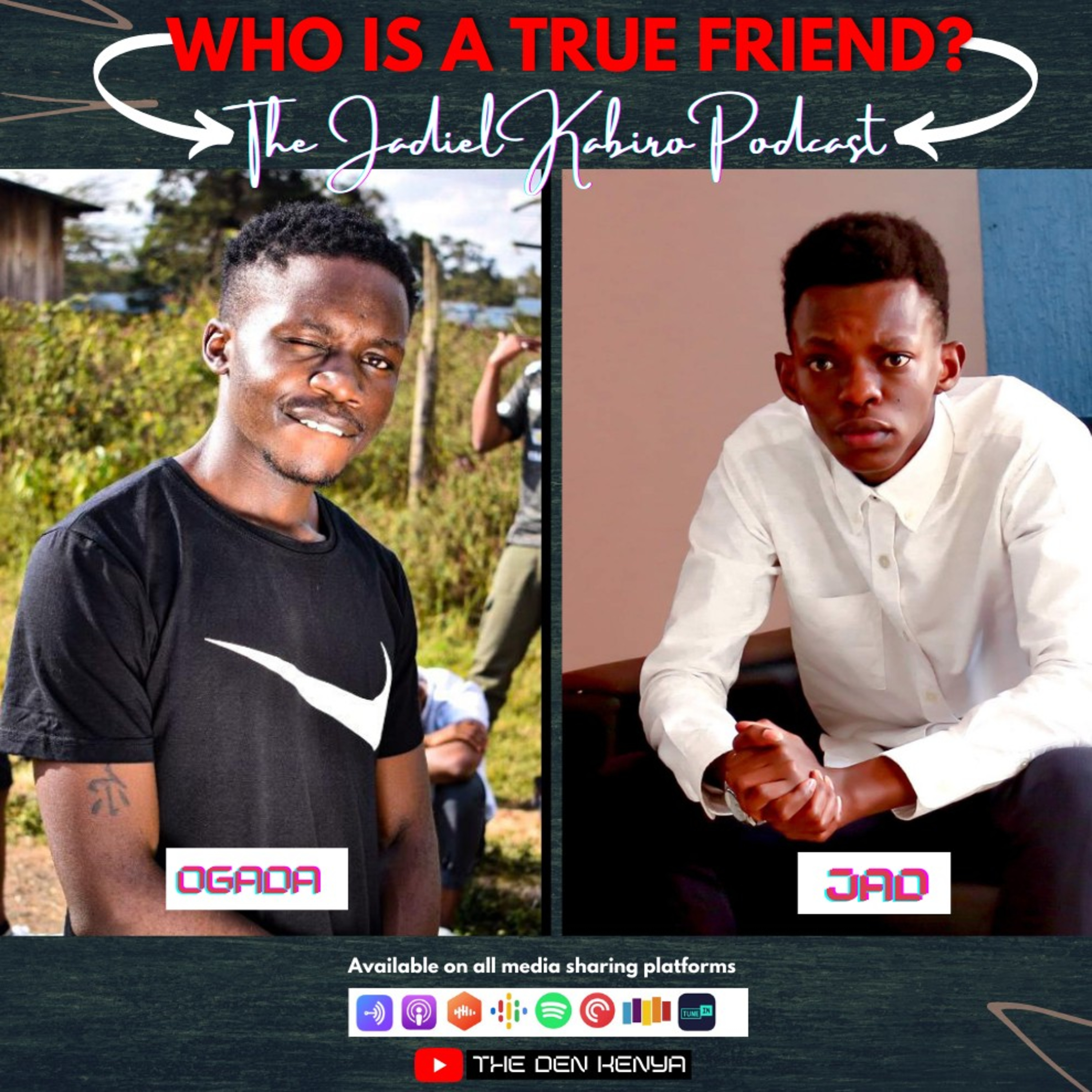The Jadiel Kabiro Podcast - Who is a true friend? - With Ogada Daniel