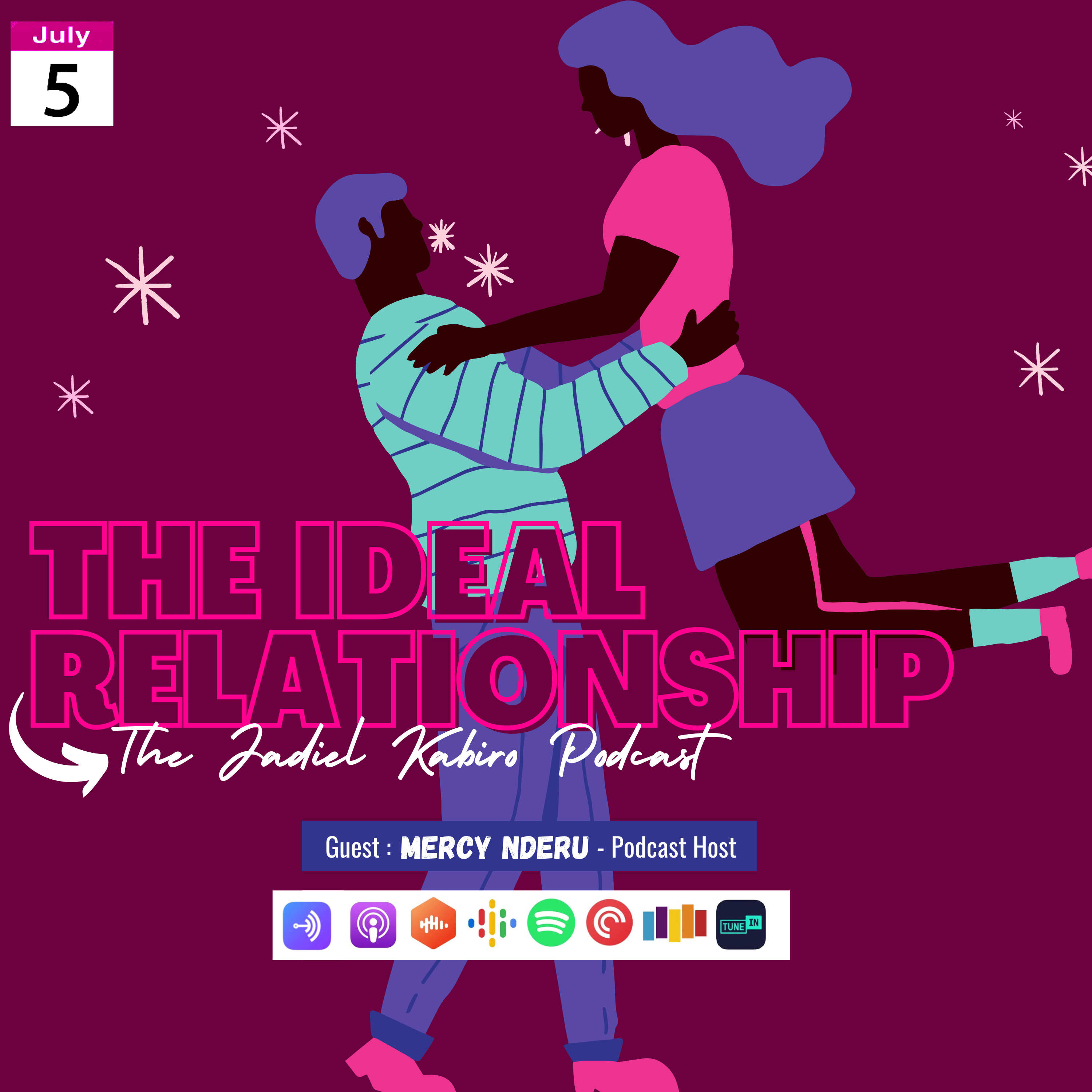 The Ideal Relationship with Mercy Nderu | The Jadiel Kabiro Podcast