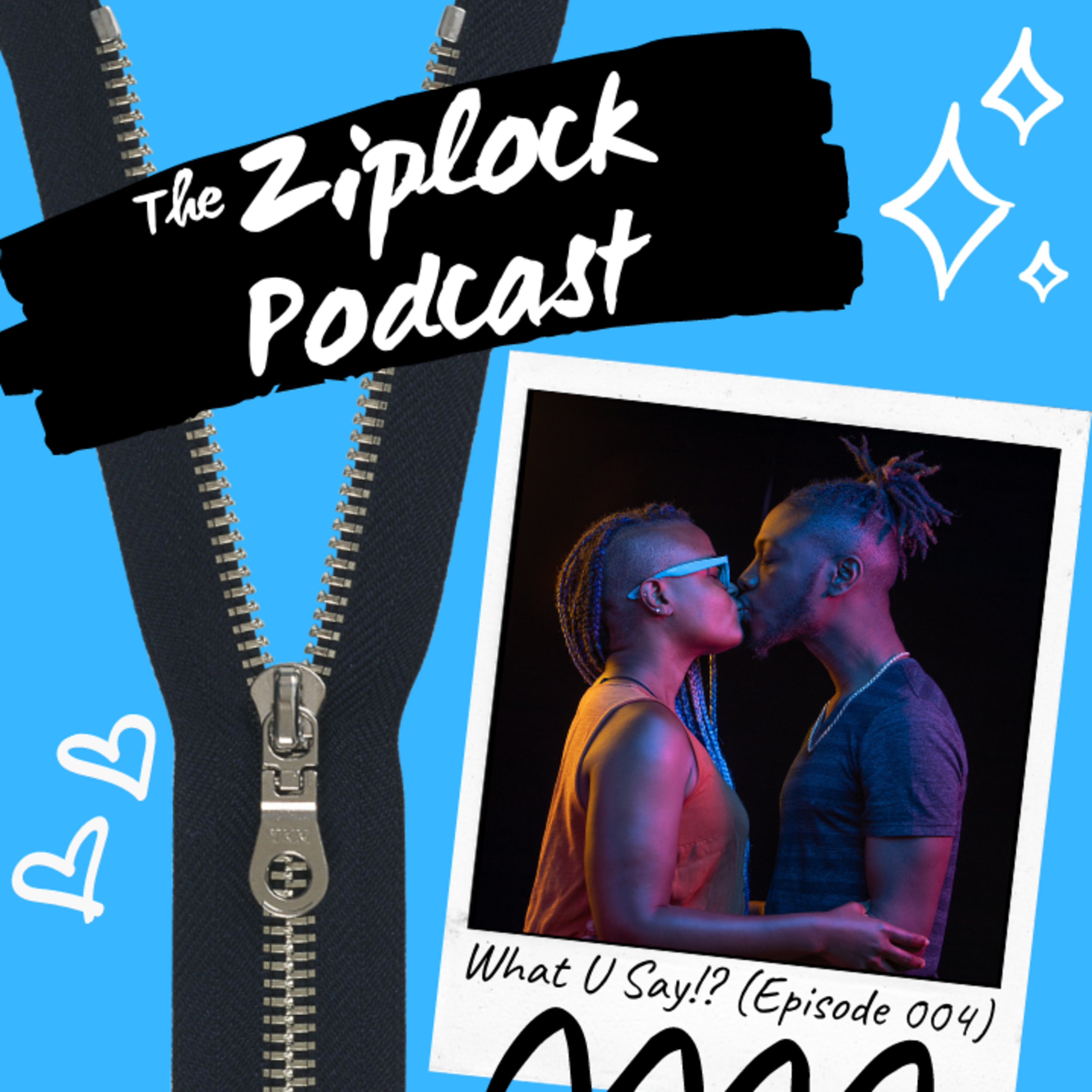 The Ziplock Podcast: Between Me & You
