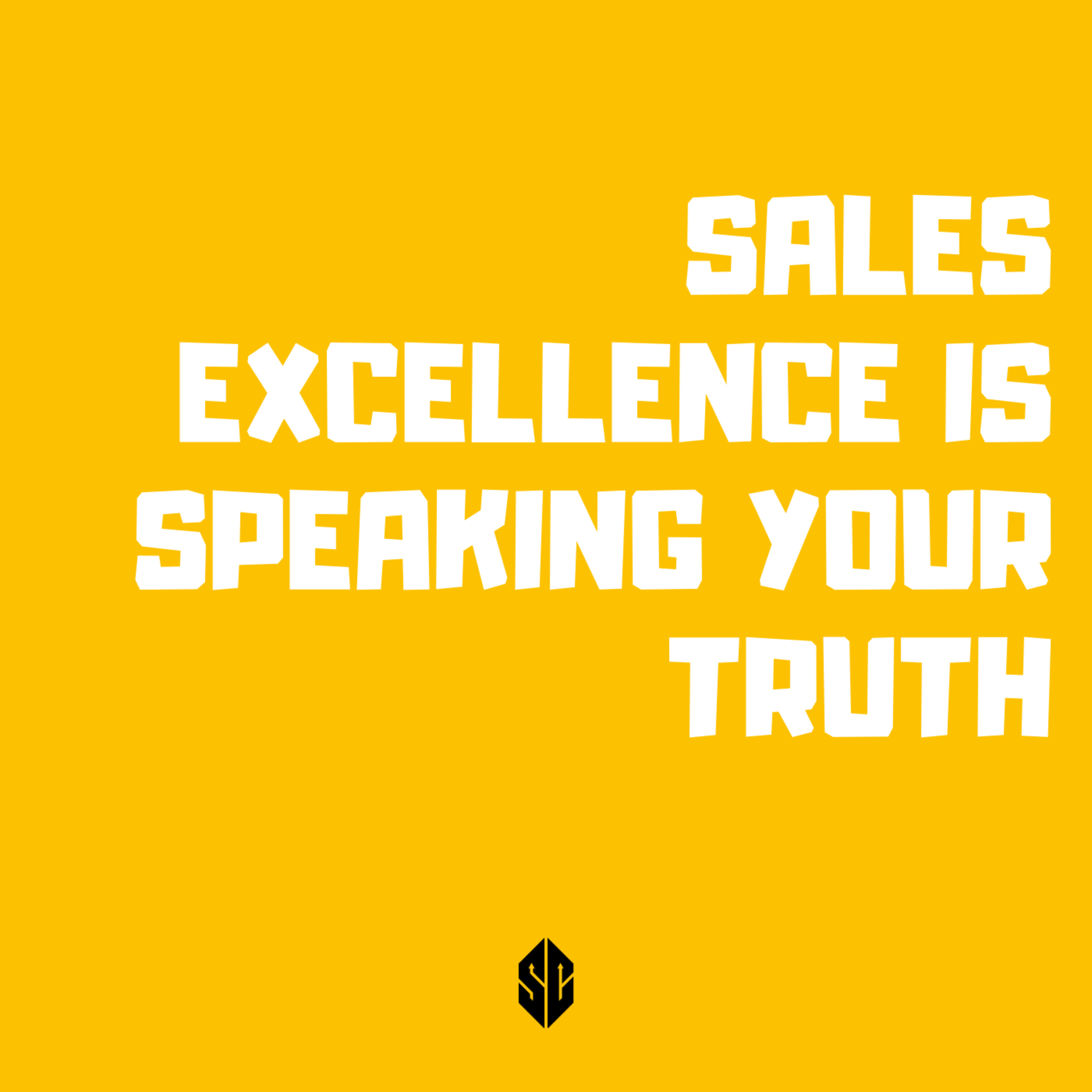 91. Sales Excellence = Speaking Your Truth