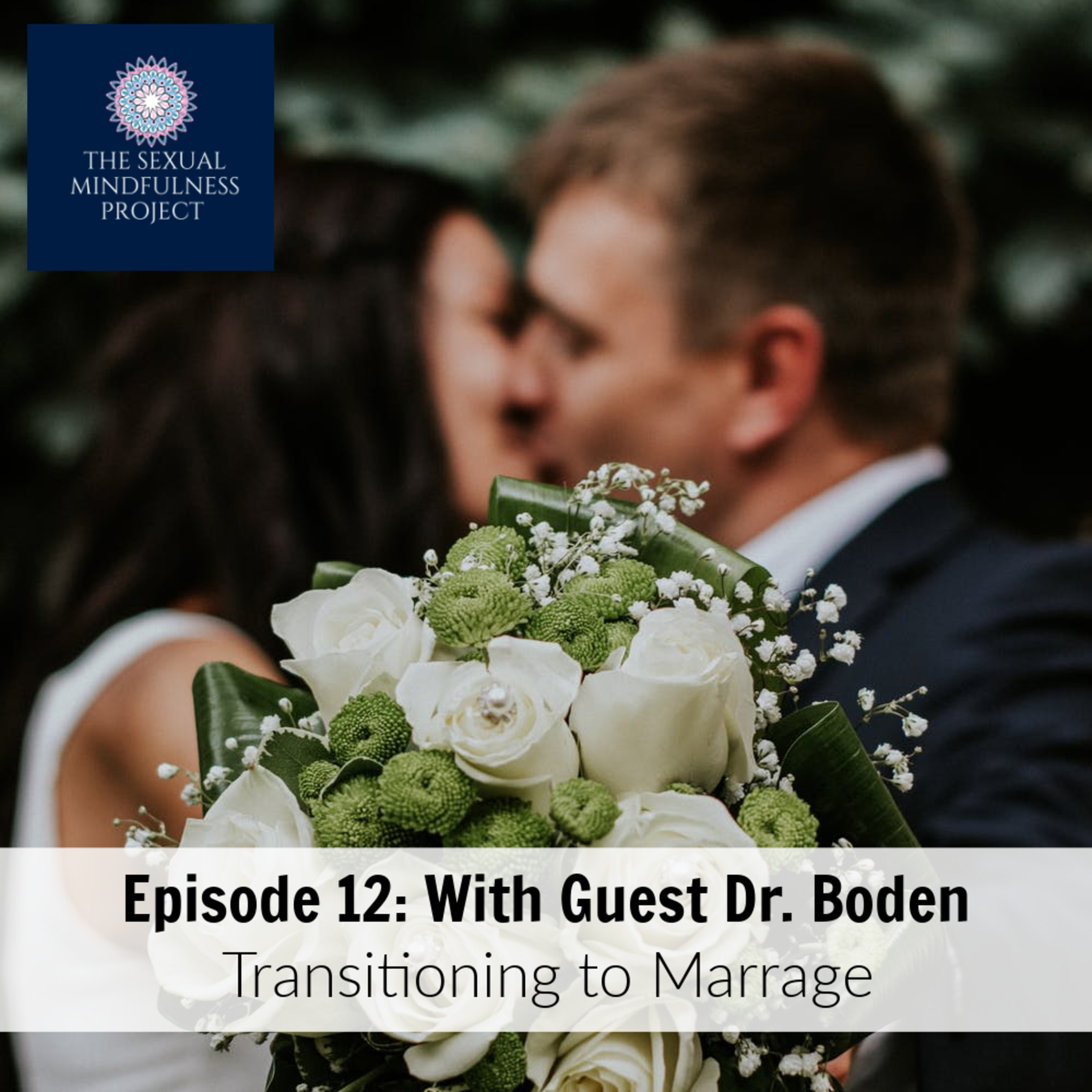 EPISODE 12: TRANSITION TO MARRIAGE