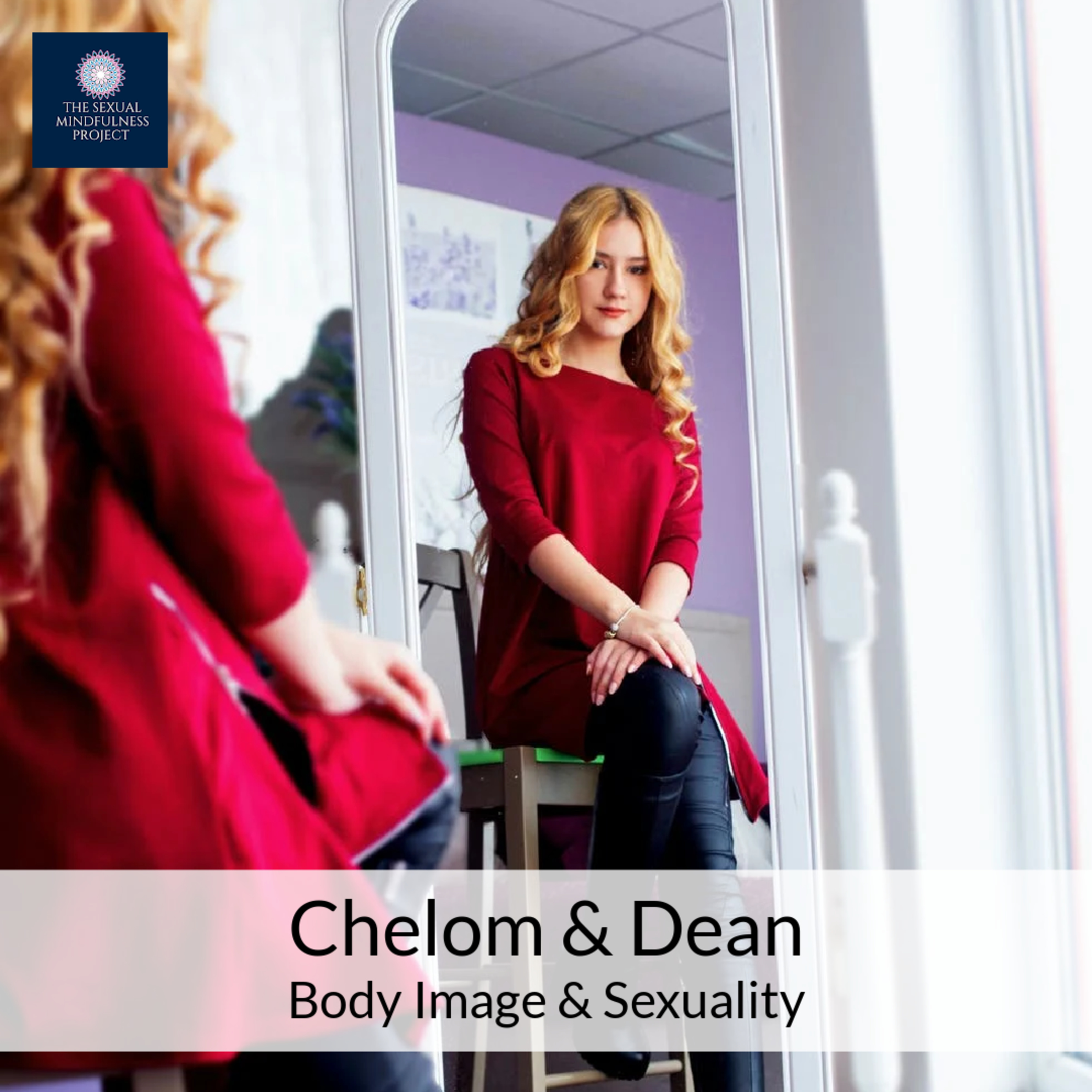 Chelom and Dean: Body Image and Sexuality
