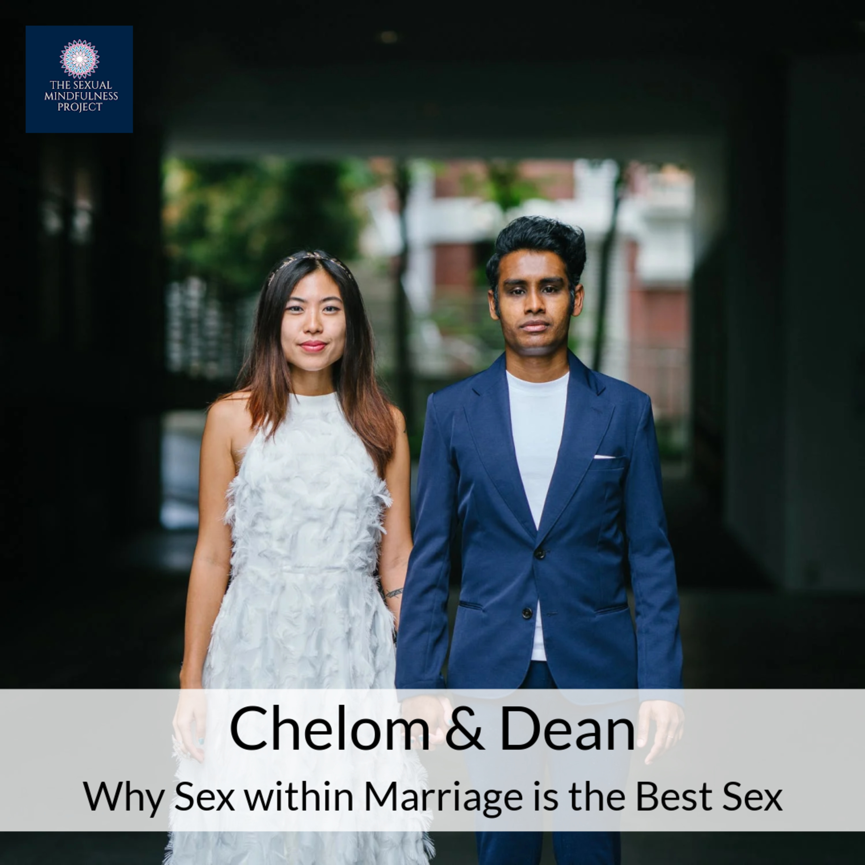 Chelom and Dean: Why Sex Within Marriage is the Best Sex