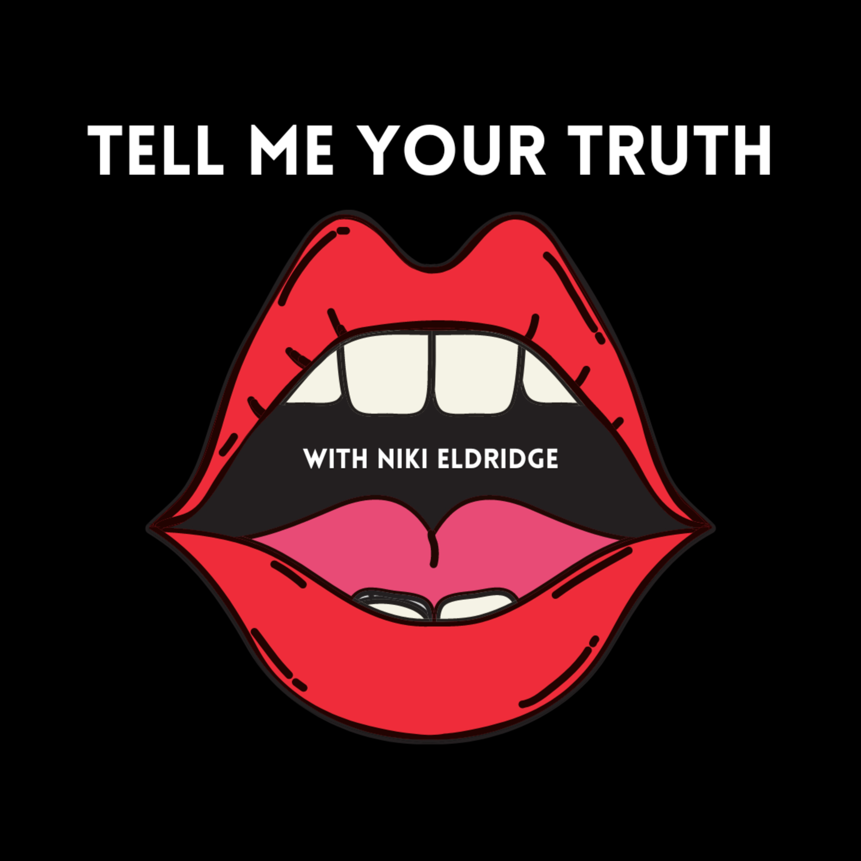 Tell Me Your Truth