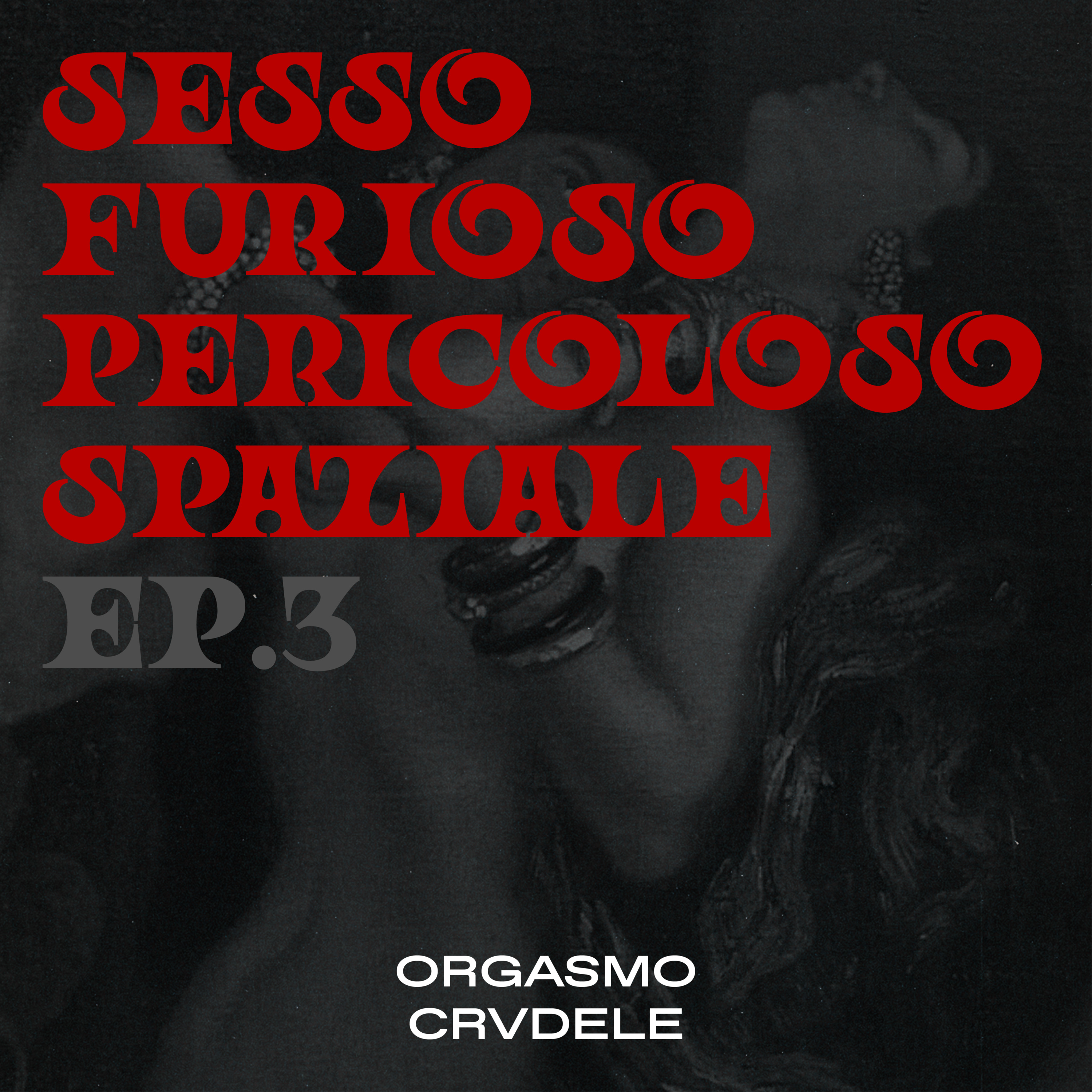 ORGASMO CRVDELE