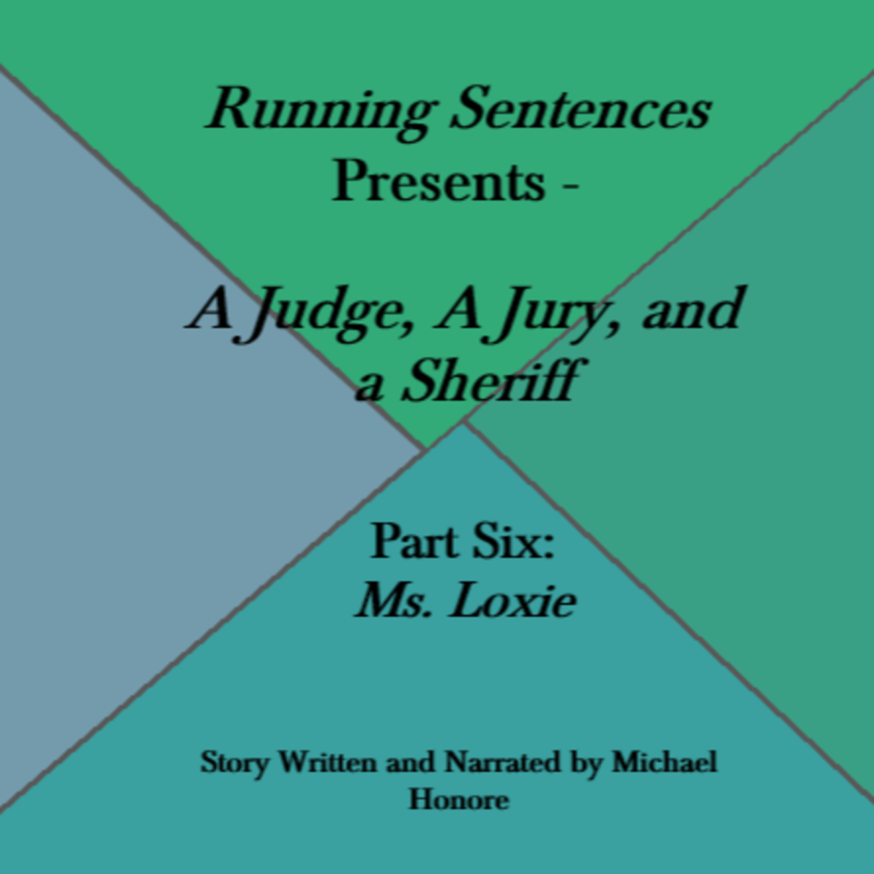 A Judge, A Jury, and a Sheriff - Part Six: Ms. Loxie episode artwork