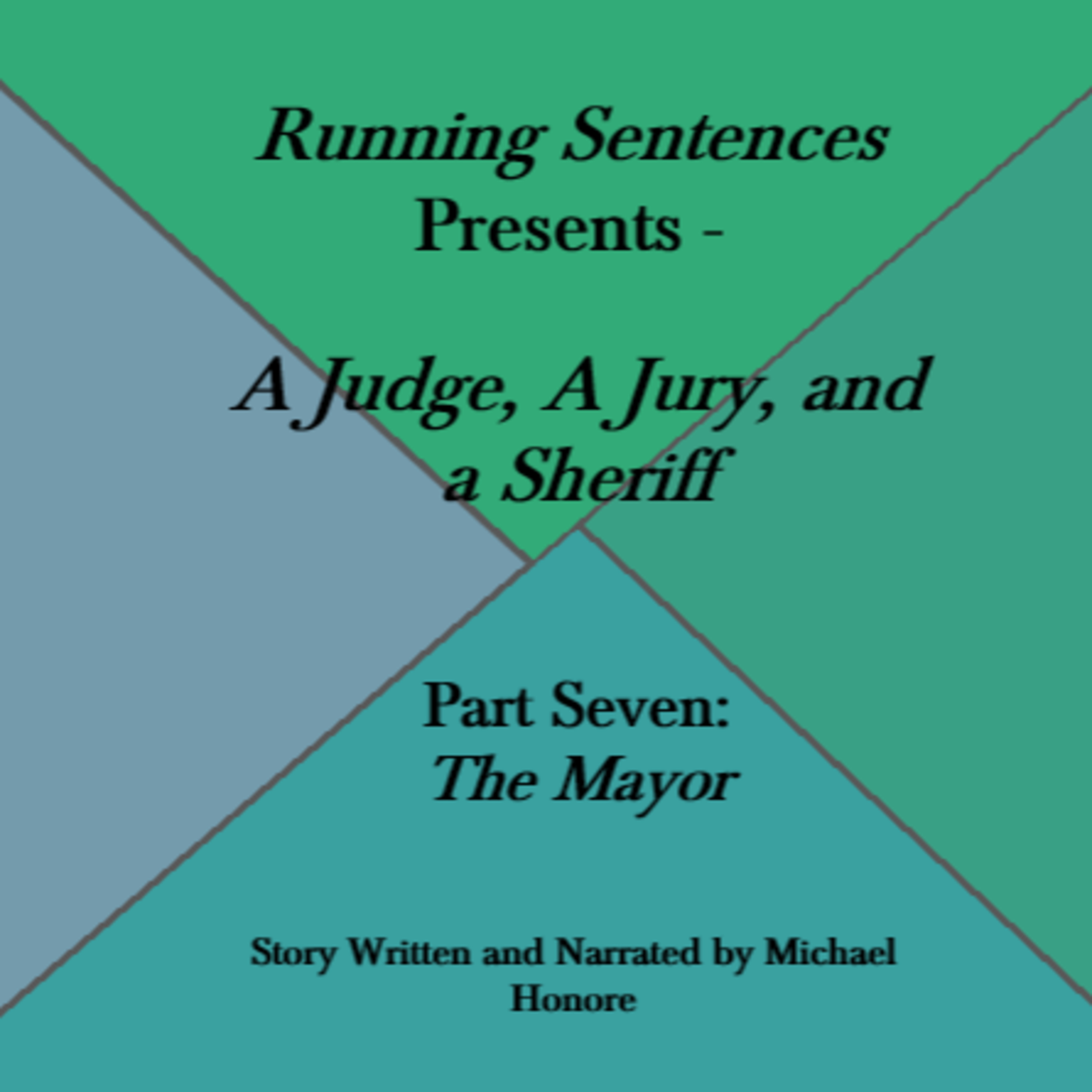 A Judge, A Jury, and a Sheriff - Part Seven: The Mayor episode artwork