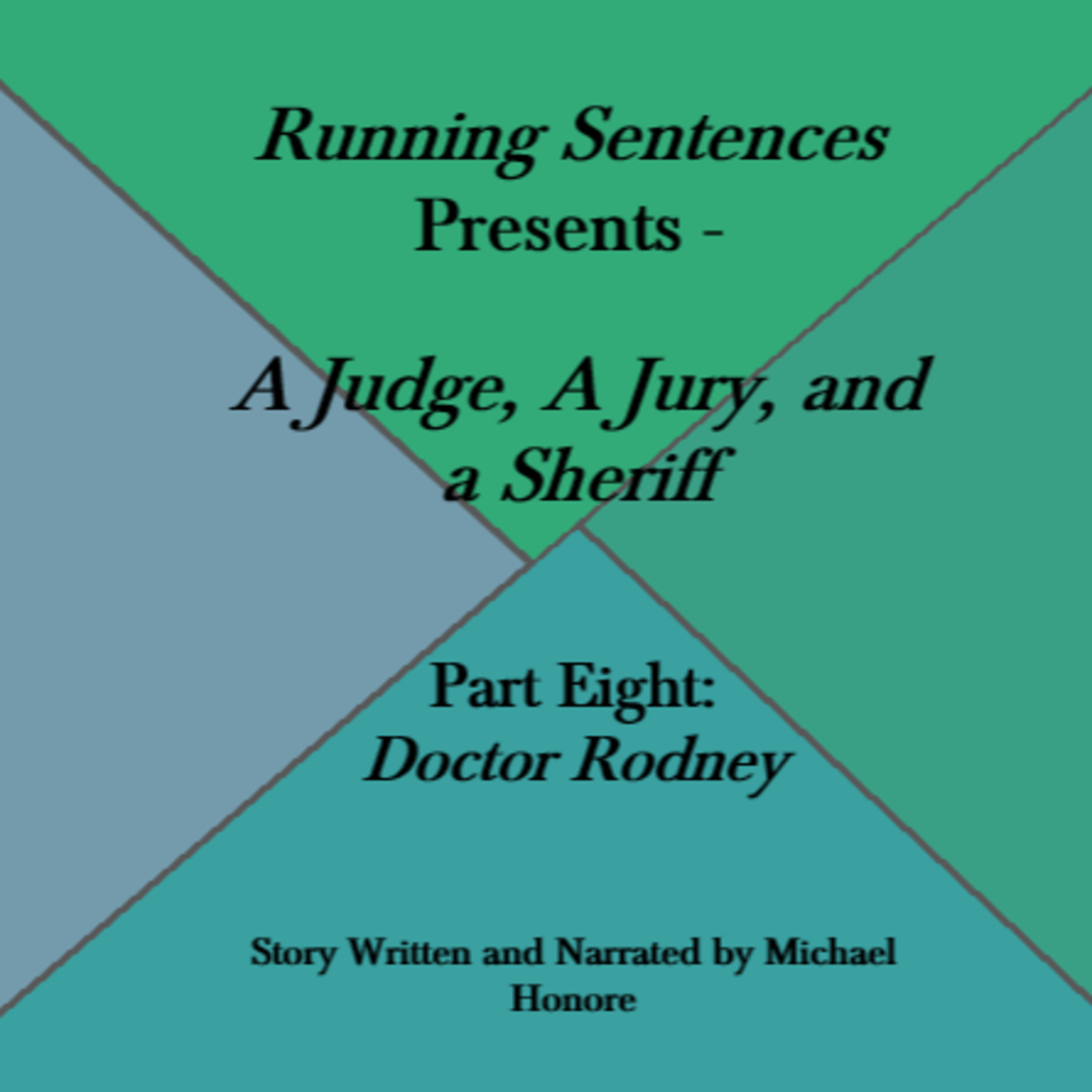 A Judge, A Jury, and a Sheriff - Part Eight: Doctor Rodney episode artwork