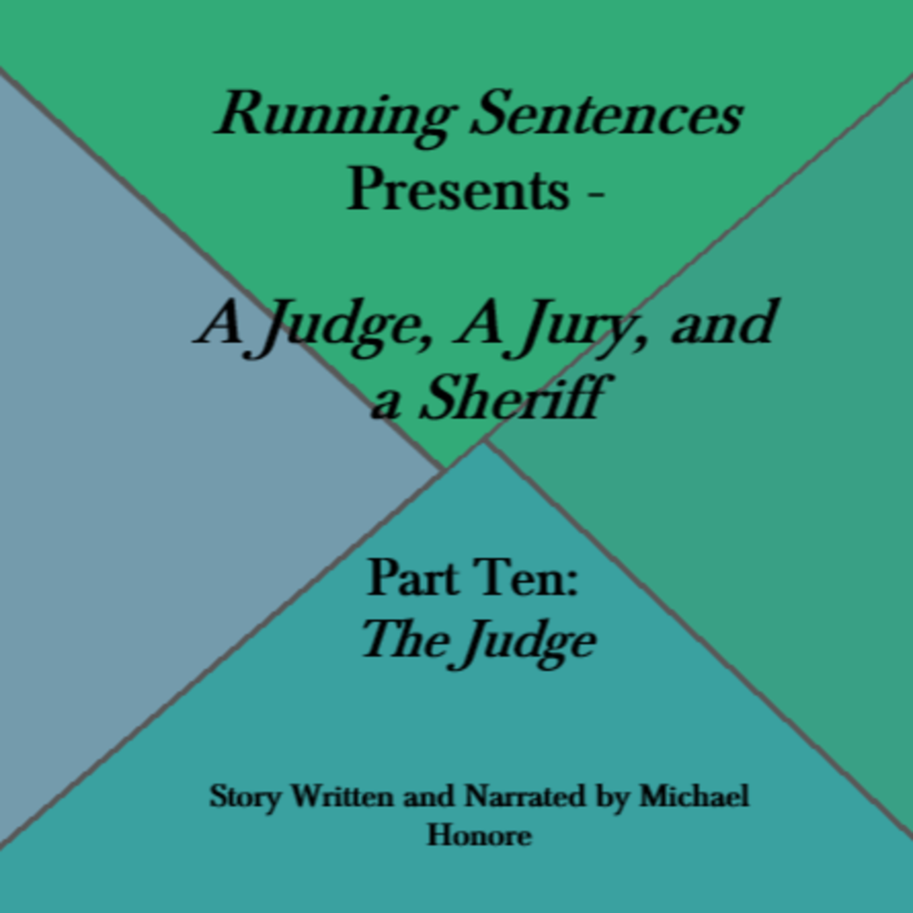 A Judge, A Jury, and a Sheriff - Part Ten: The Judge episode artwork
