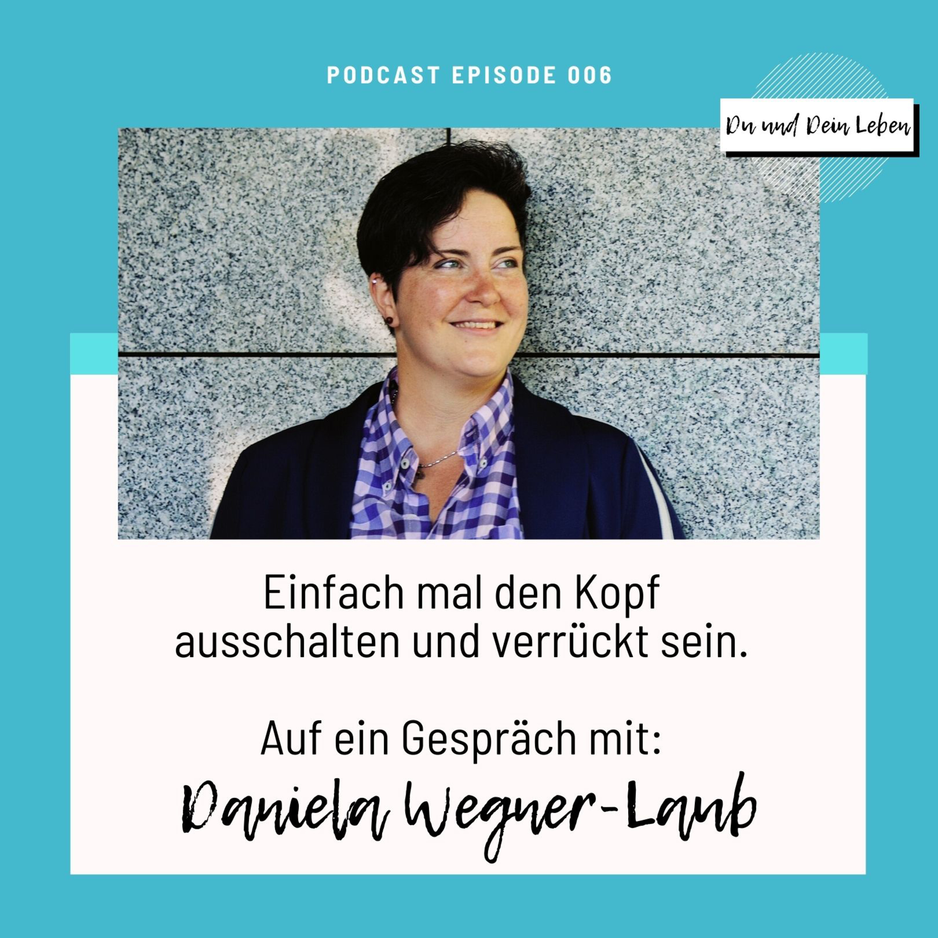 006: Früher Masseurin, heute gefragte Speakerin - Interview mit Daniela Wegner-Laub episode artwork