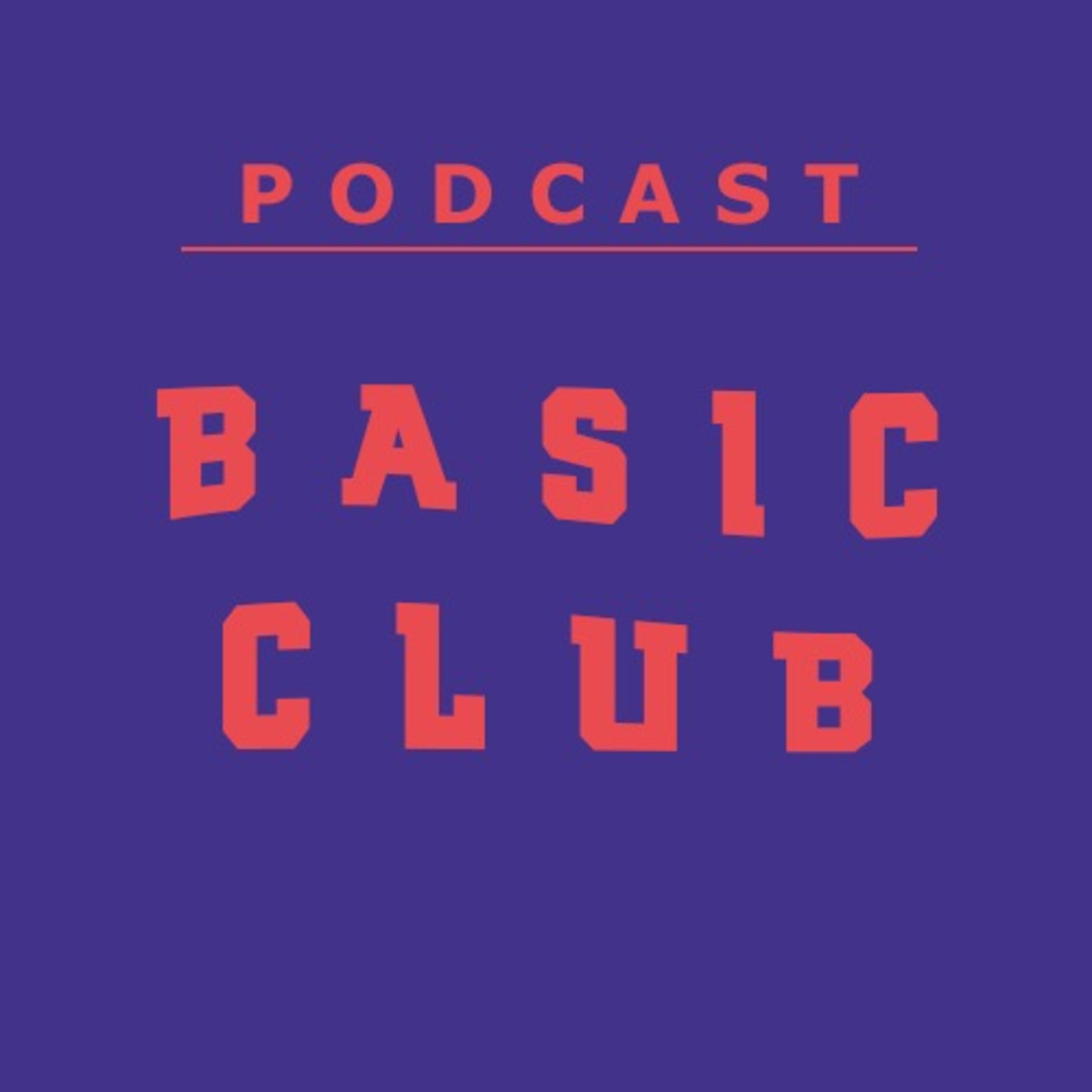 Basic Club Podcast
