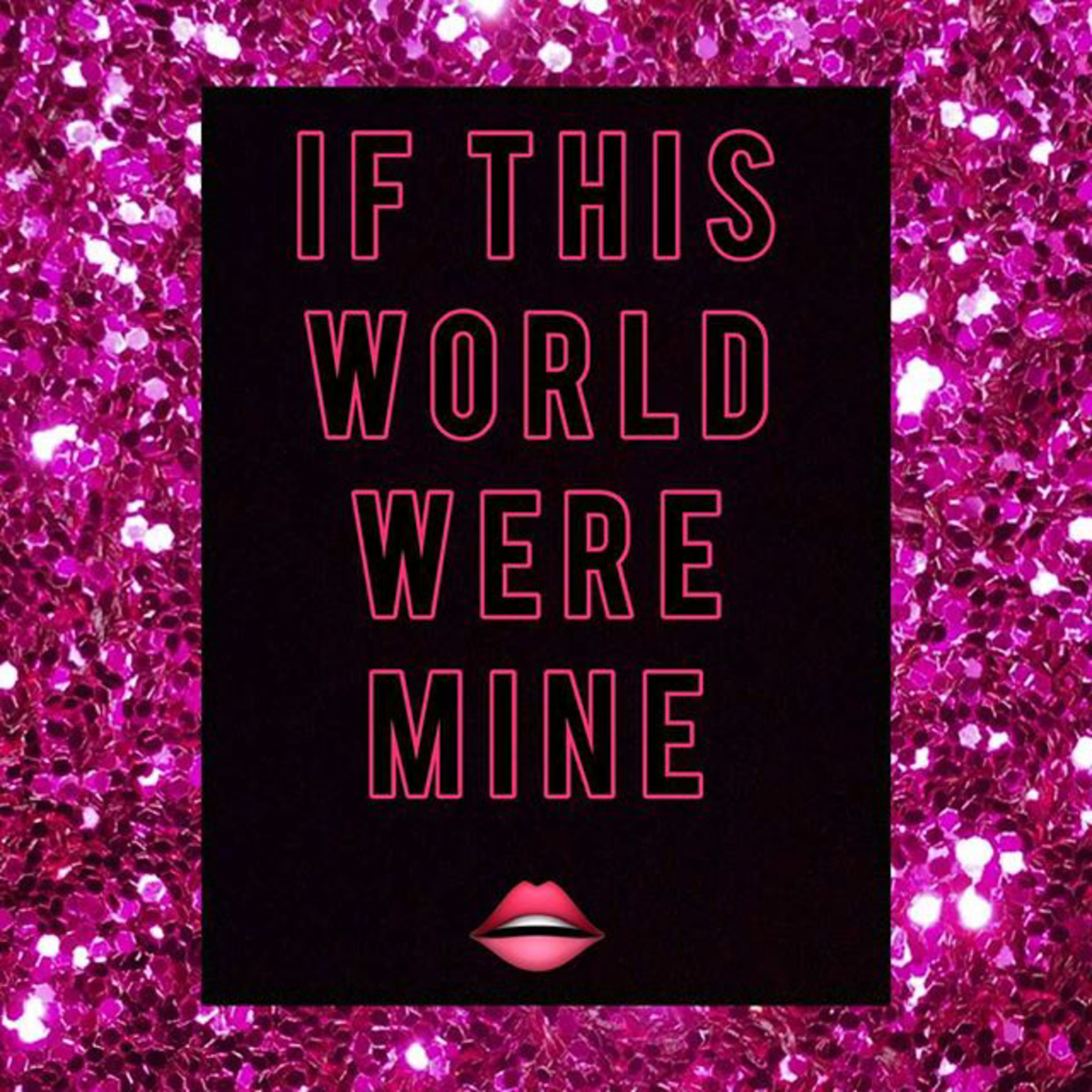 If This World Were Mine