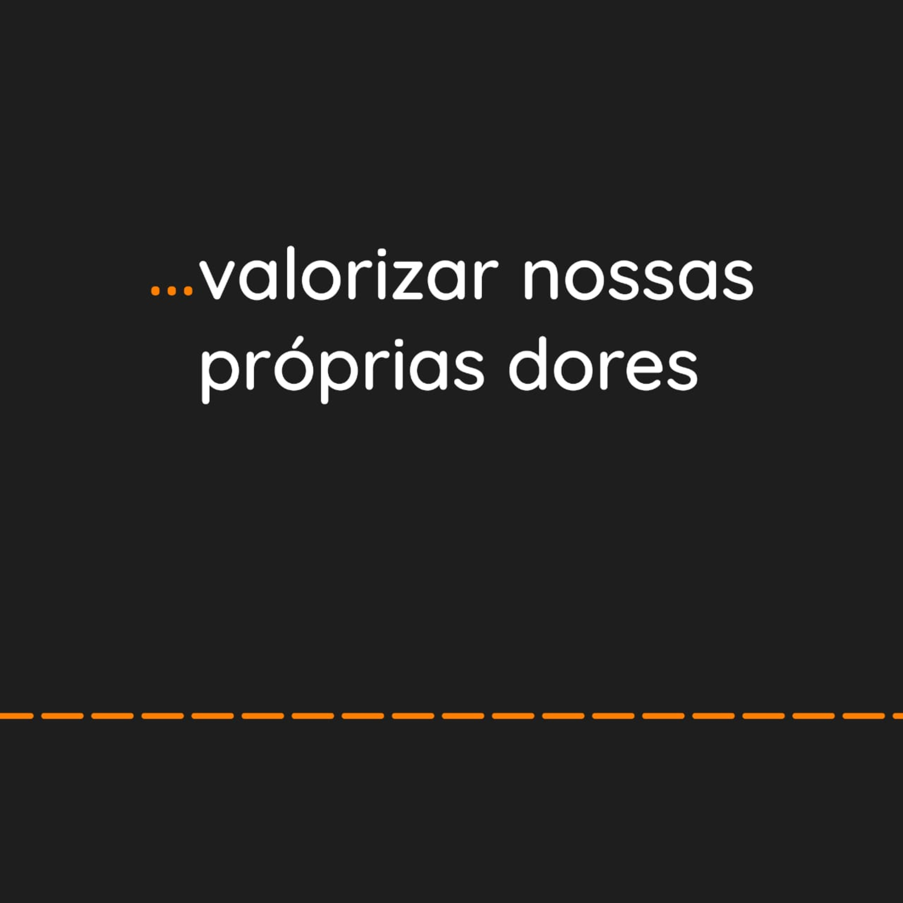 ... valorizar as nossas próprias dores episode artwork