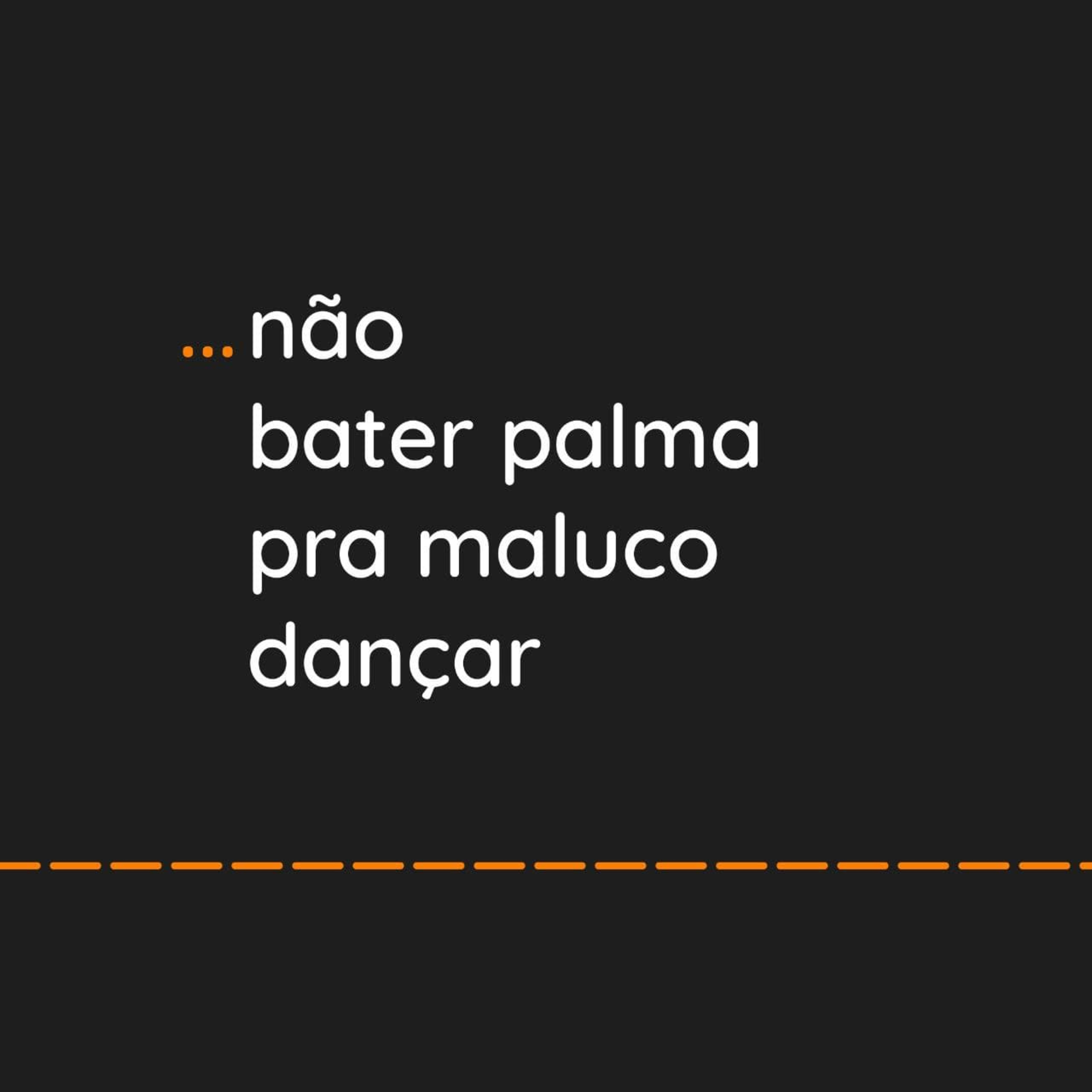 ... não bater palma pra maluco dançar episode artwork