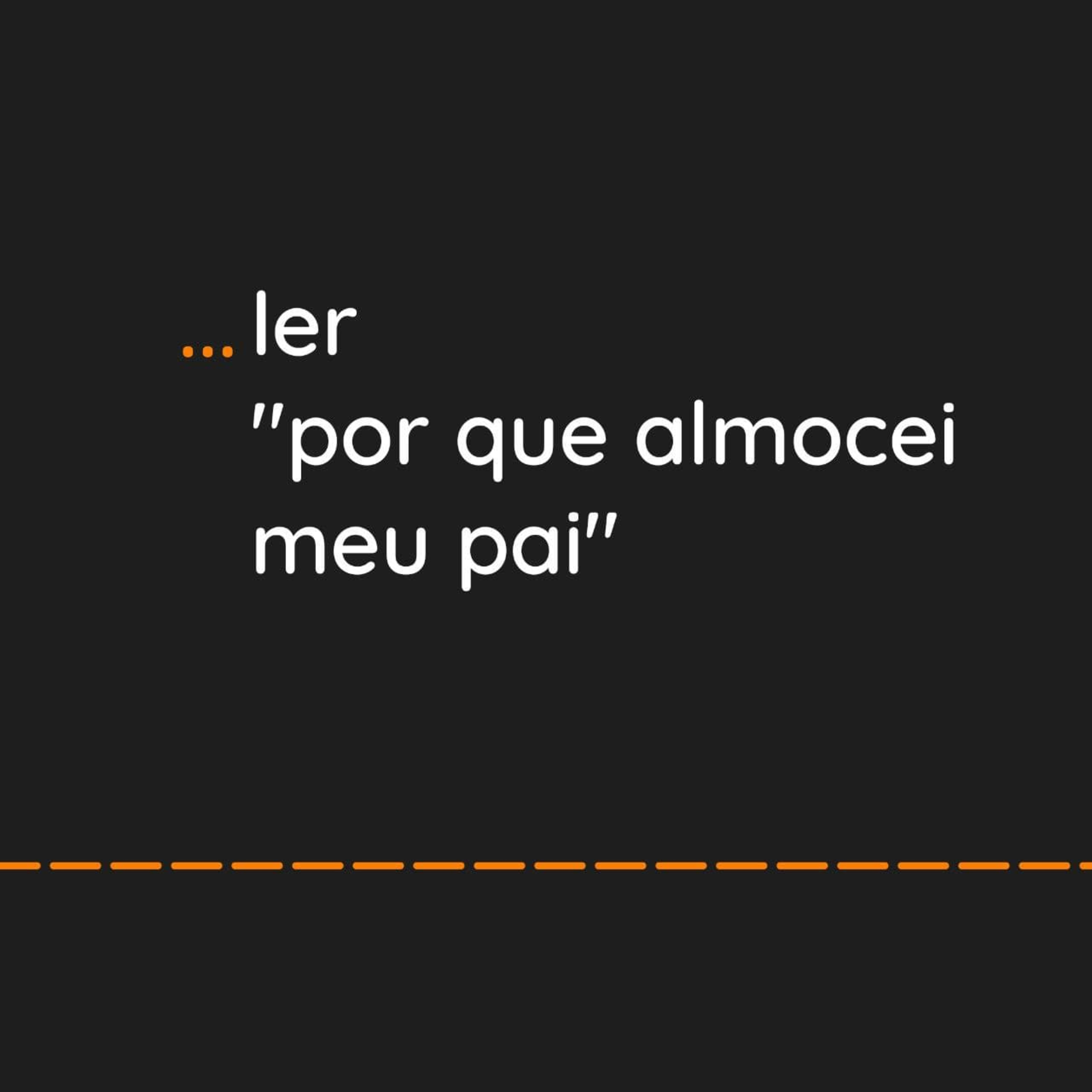 ... ler "Por que almocei meu pai" episode artwork