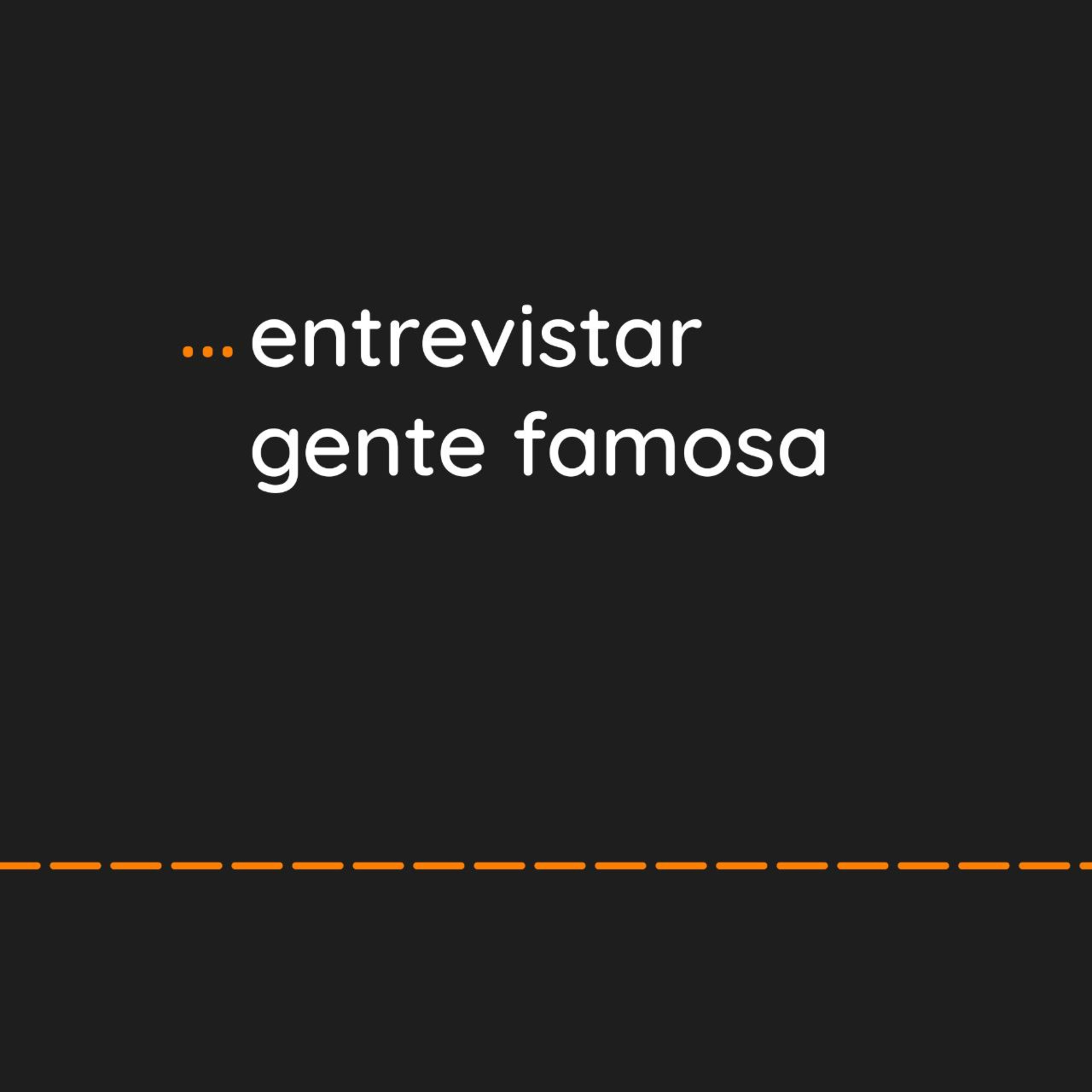 ... entrevistar gente famosa episode artwork